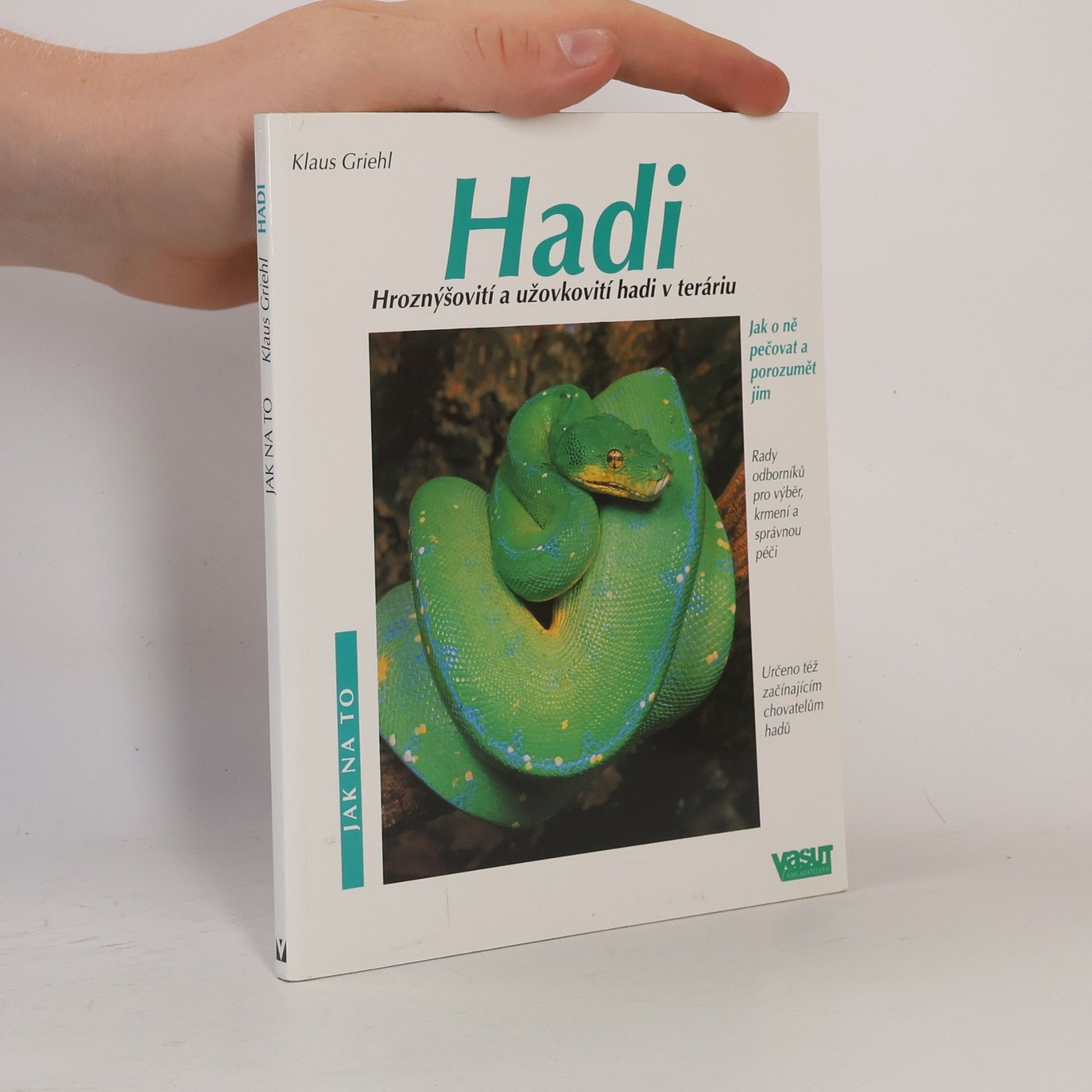 Klaus Griehl Hadi. Hroznýšovití a užovkovití hadi v teráriu
