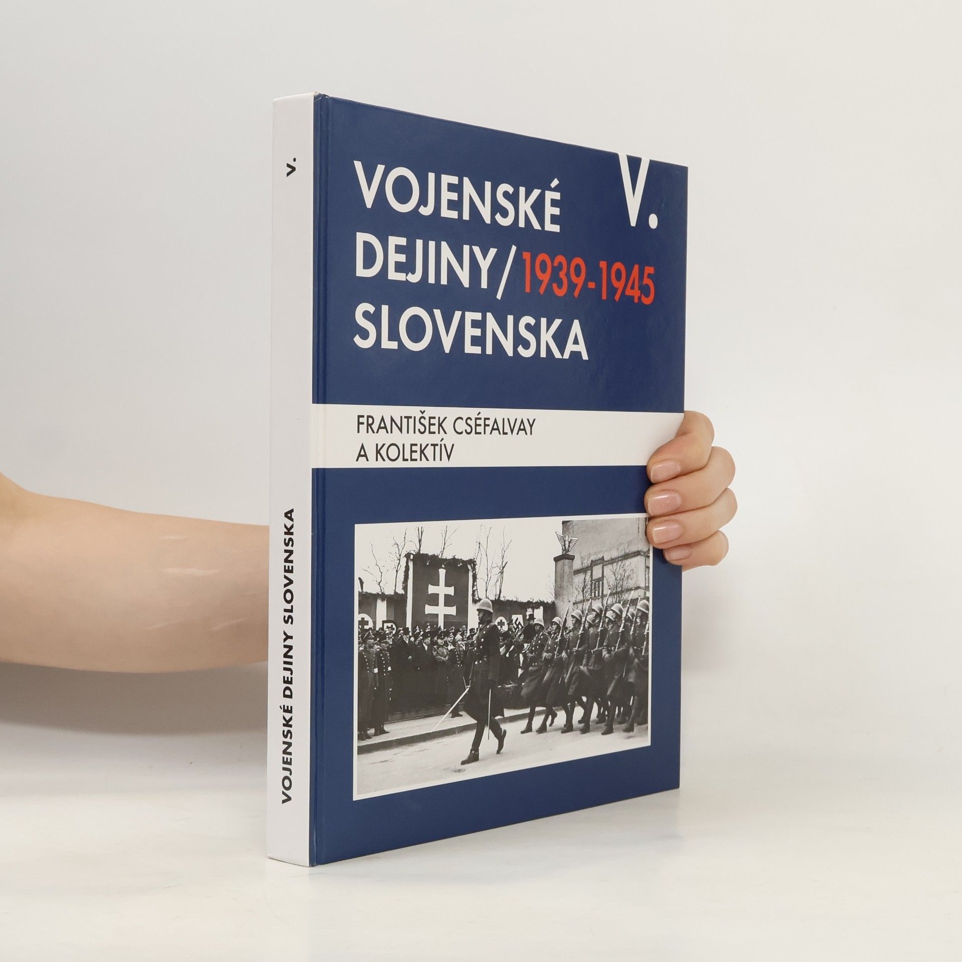 František Cséfalvay Vojenské dejiny Slovenska V.