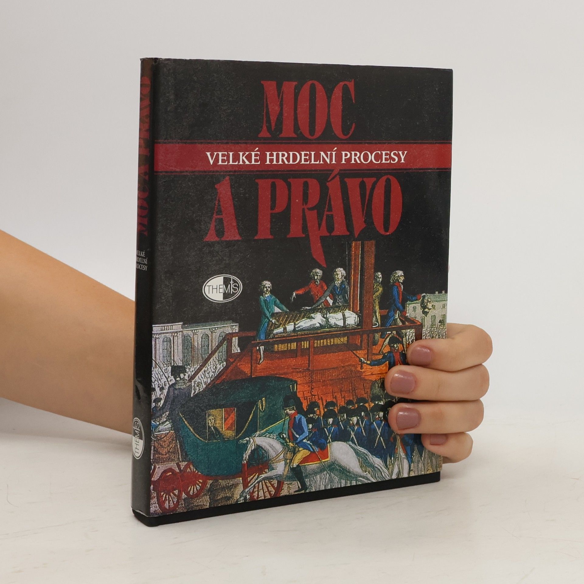 Moc a právo. Velké hrdelní procesy