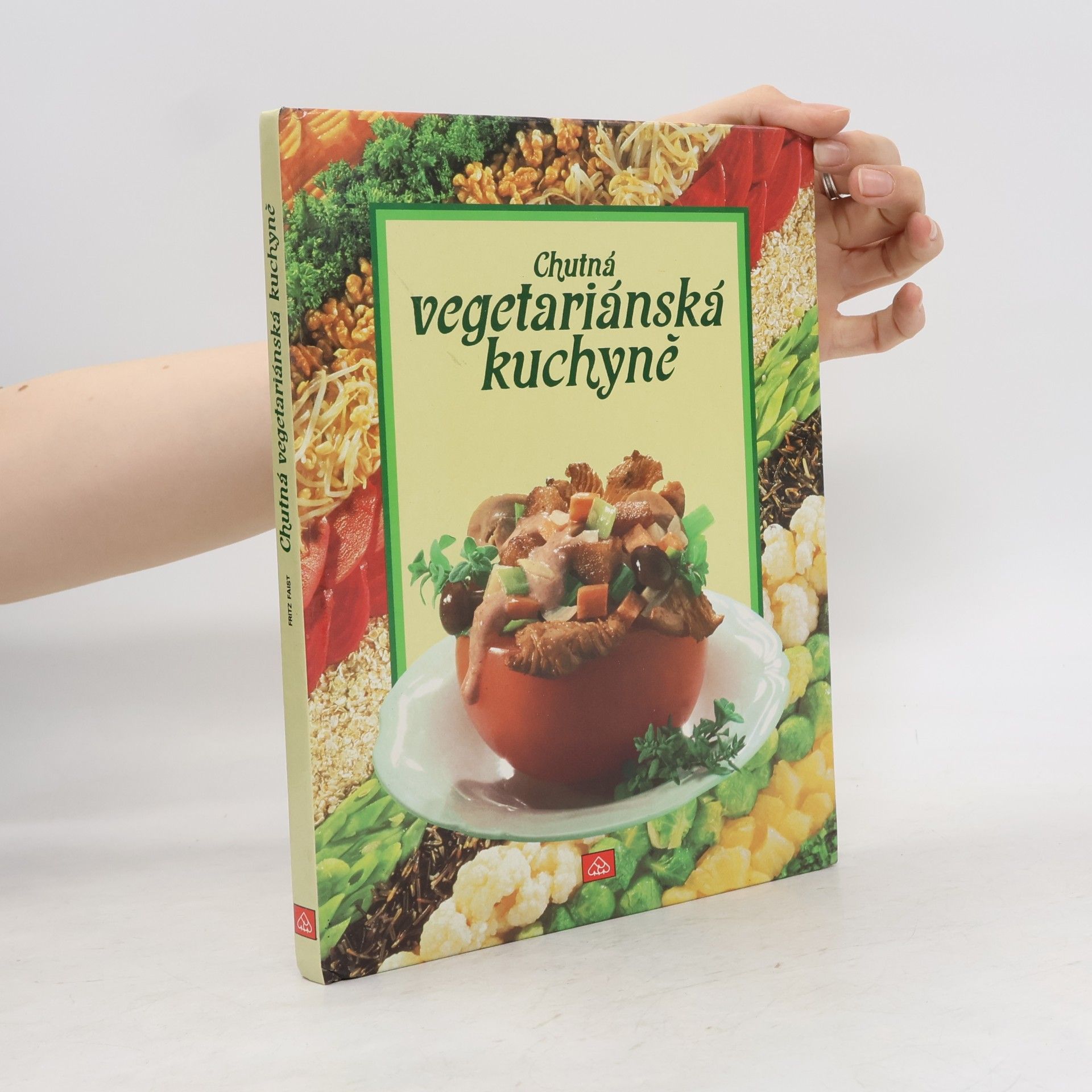 Fritz Faist Chutná vegetariánská kuchyně