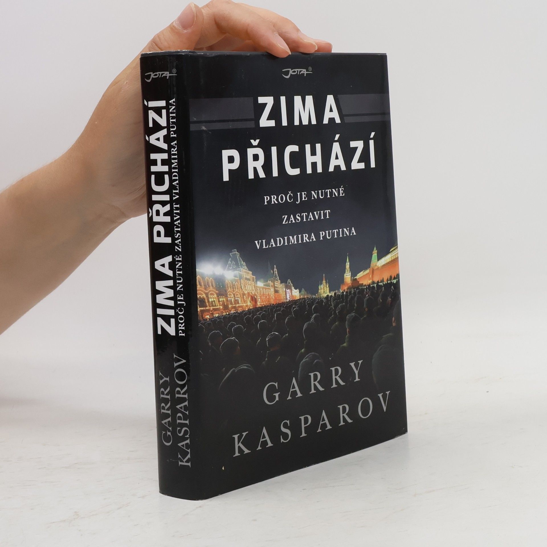 Garry Kasparov Zima přichází : proč je nutné zastavit Vladimira Putina