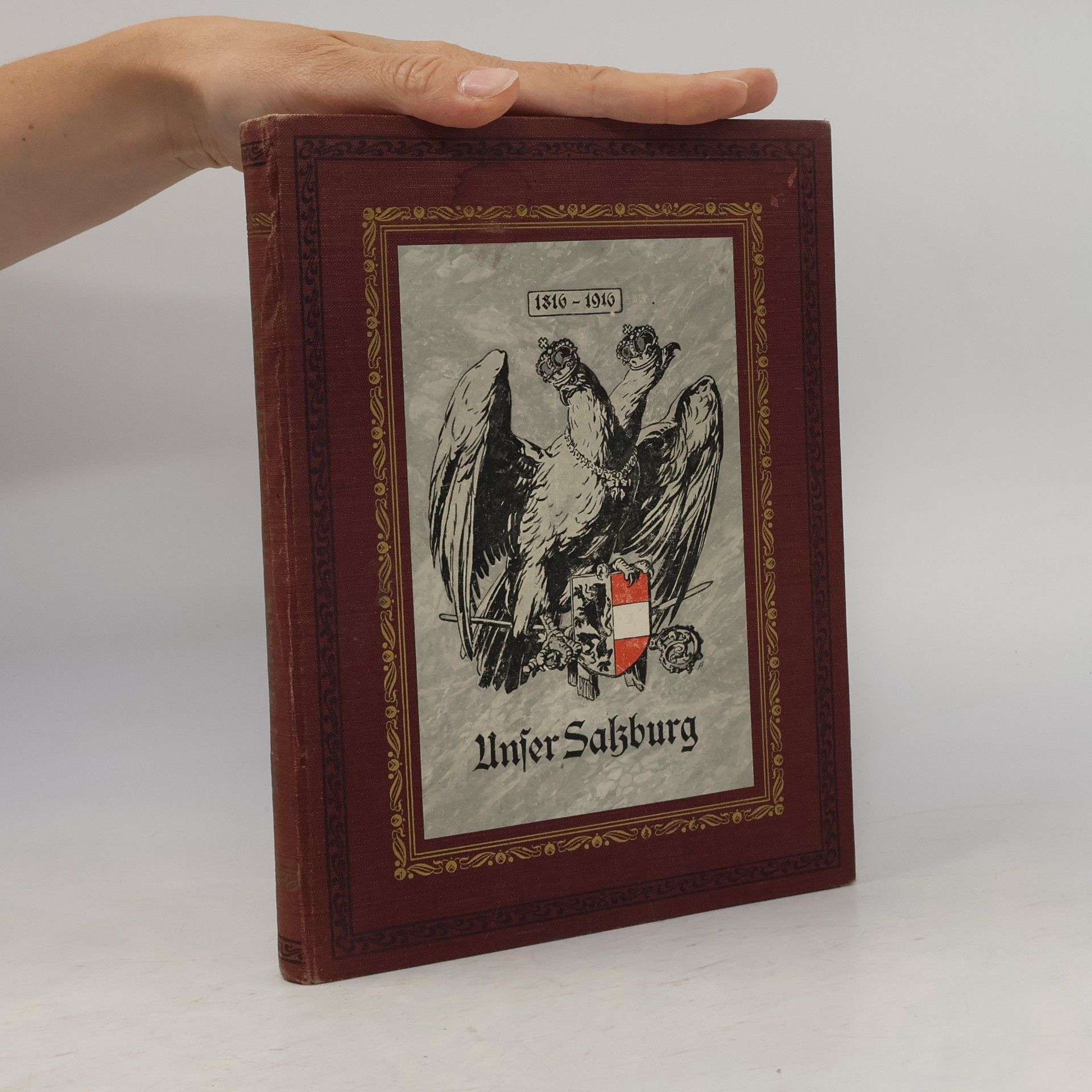 Franz Kulstrunk Unser Salzburg 1816-1916- Ein Heimatbuch für die Jugend und das Volk