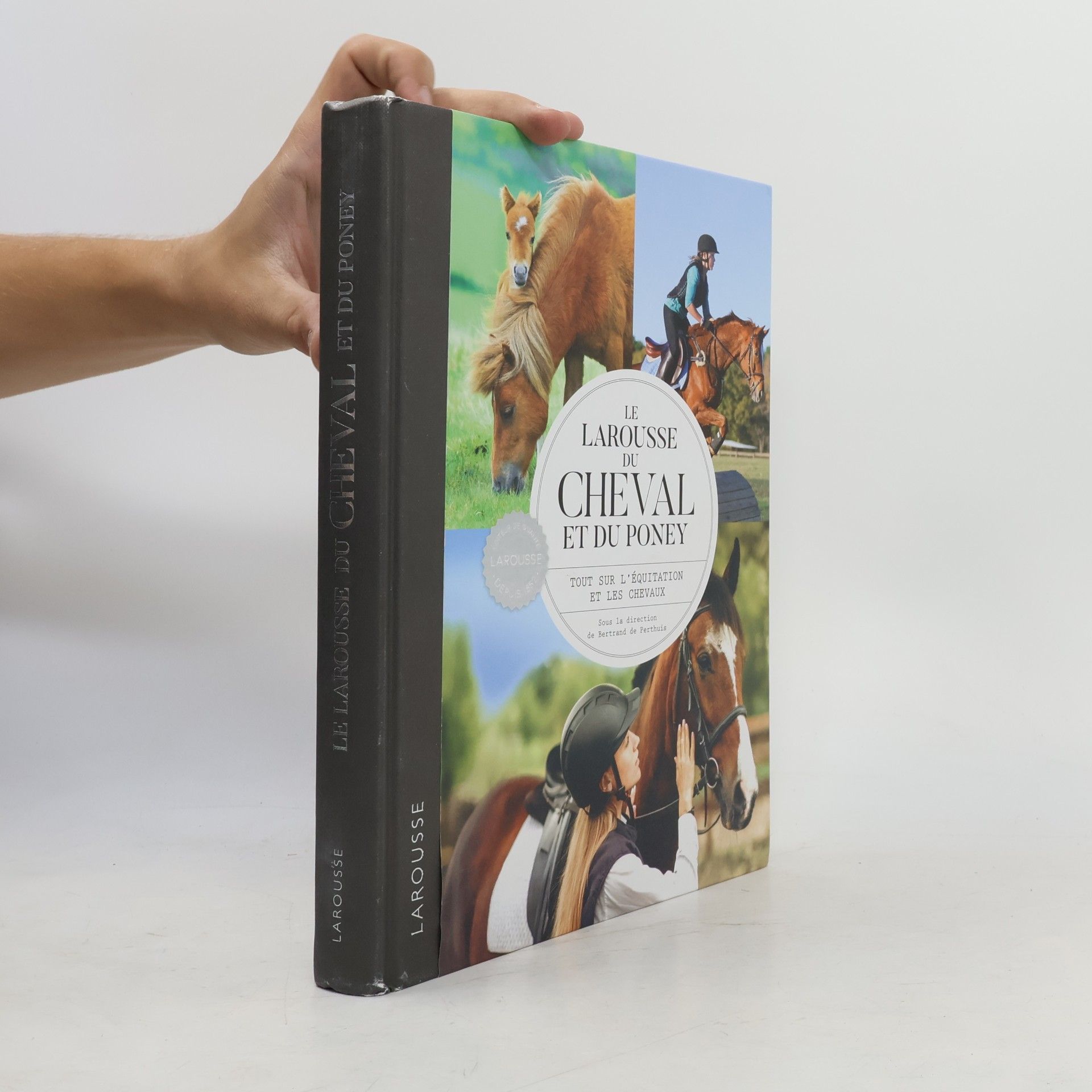 Collectif d'auteurs Le Larousse du cheval et du poney: Tout sur l'équitation et les chevaux