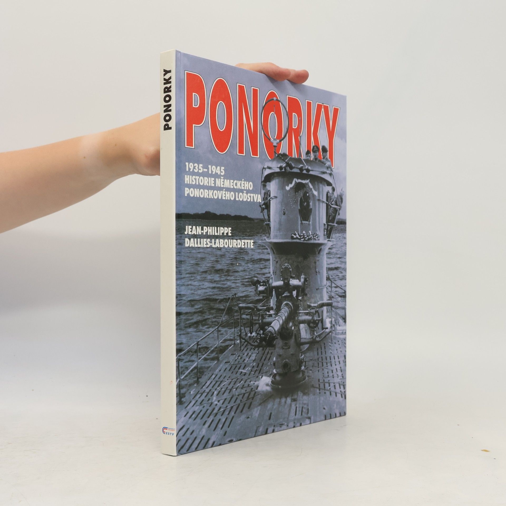 Kolektív autorov Ponorky: Historie ponorek německého válečného loďstva v letech 1935-1945