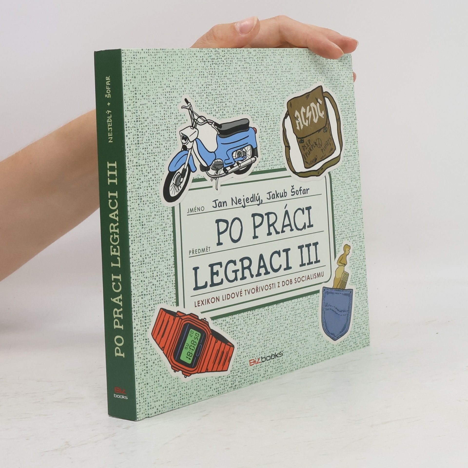 Jan Nejedlý Po práci legraci III : lexikon lidové tvořivosti z dob socialismu