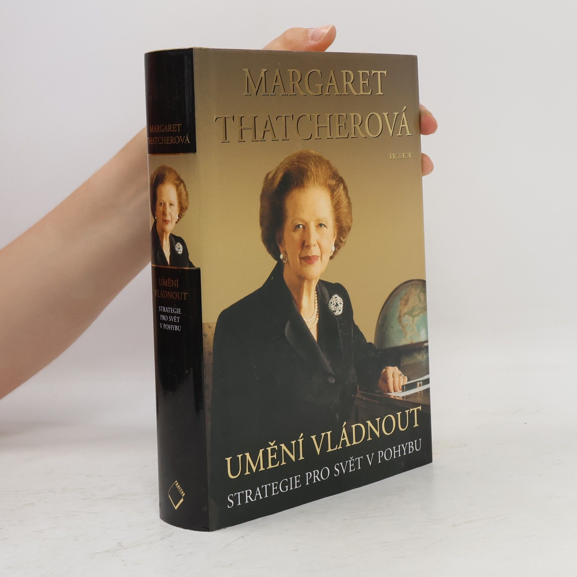 Margaret Thatcher Umění vládnout. Strategie pro svět v pohybu