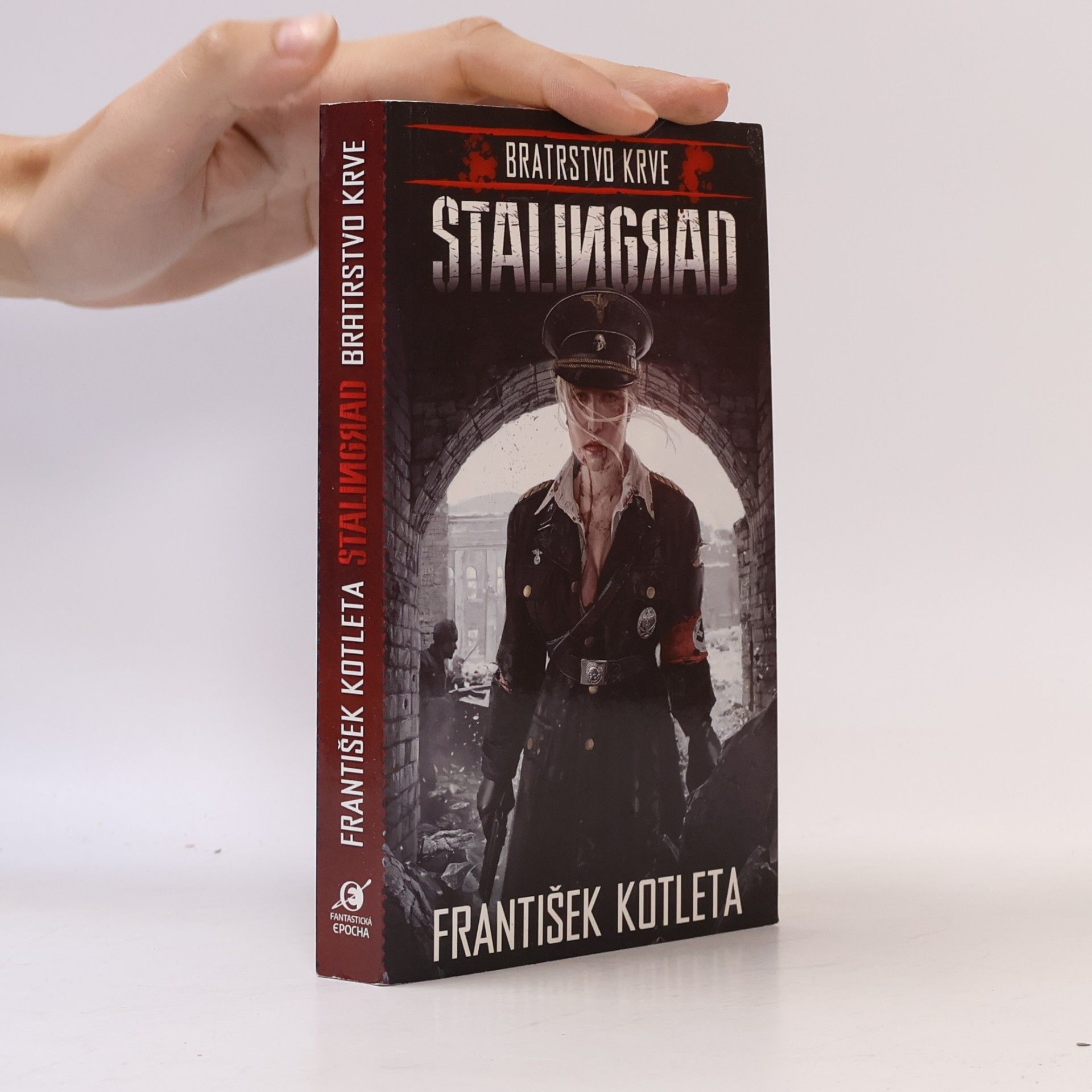 František Kotleta Bratrstvo krve. Stalingrad