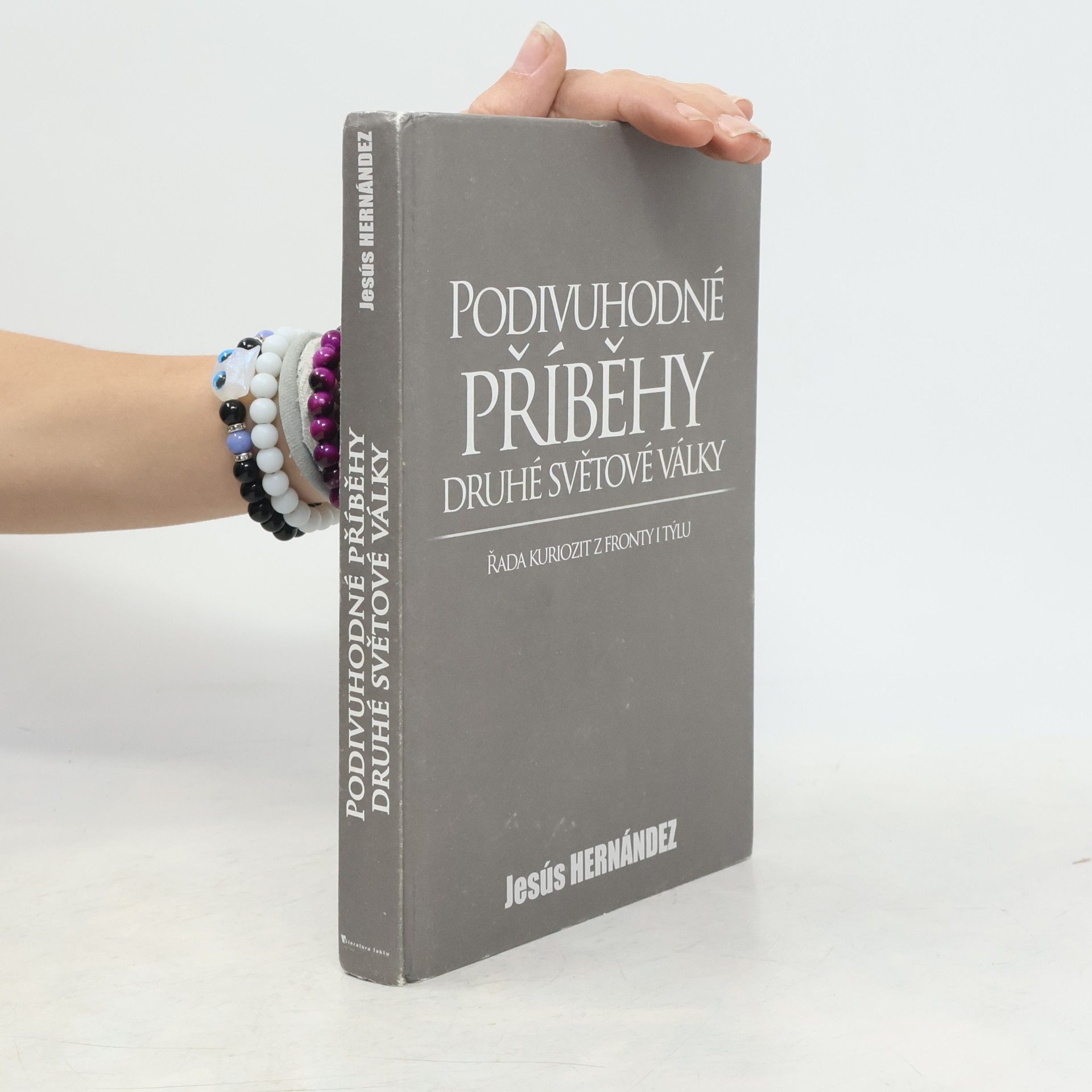 Jesús Hernández Martínez Podivuhodné příběhy druhé světové války : řada kuriozit z fronty i týlu