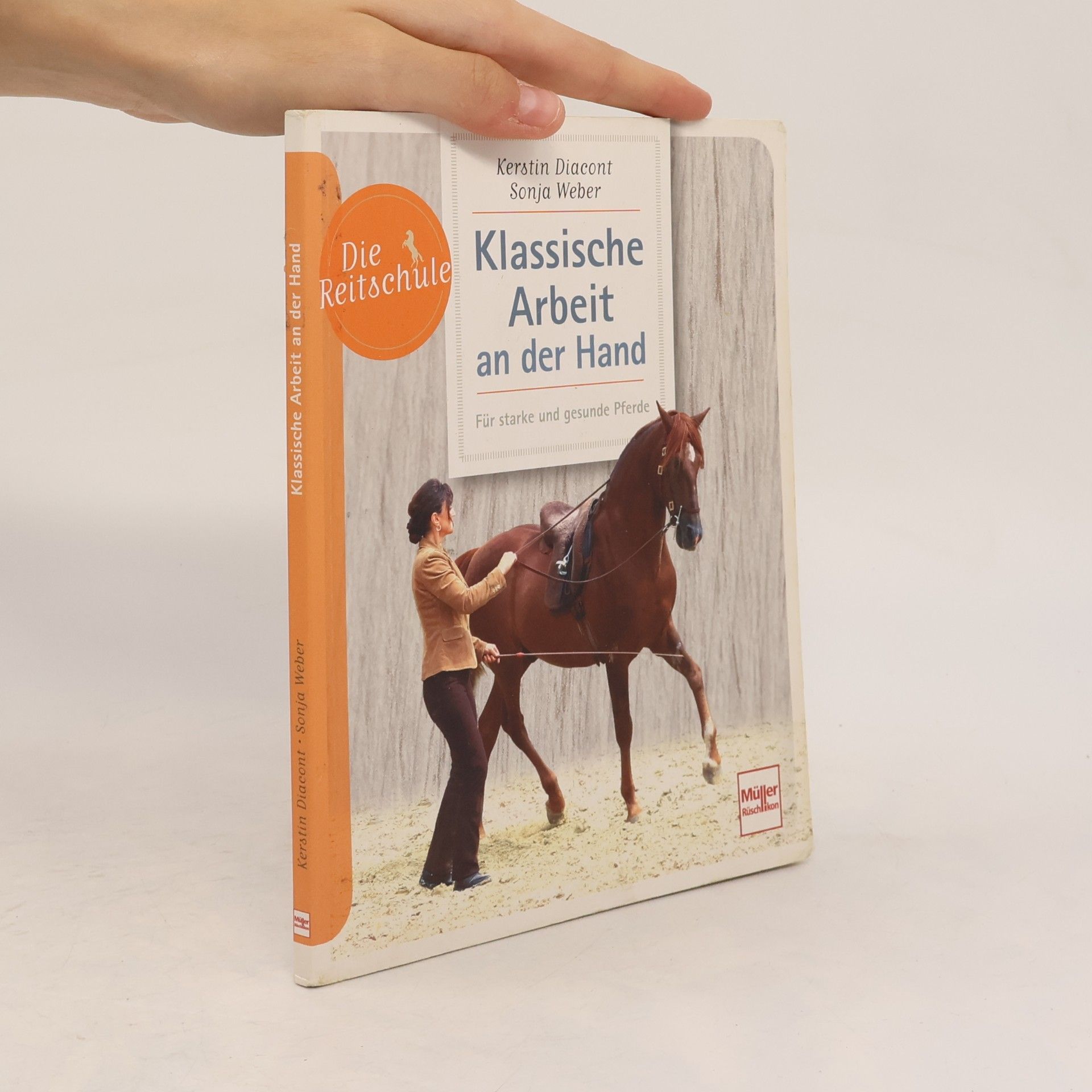 Sonja Weber Die Reitschule: Klassische Arbeit an der Hand