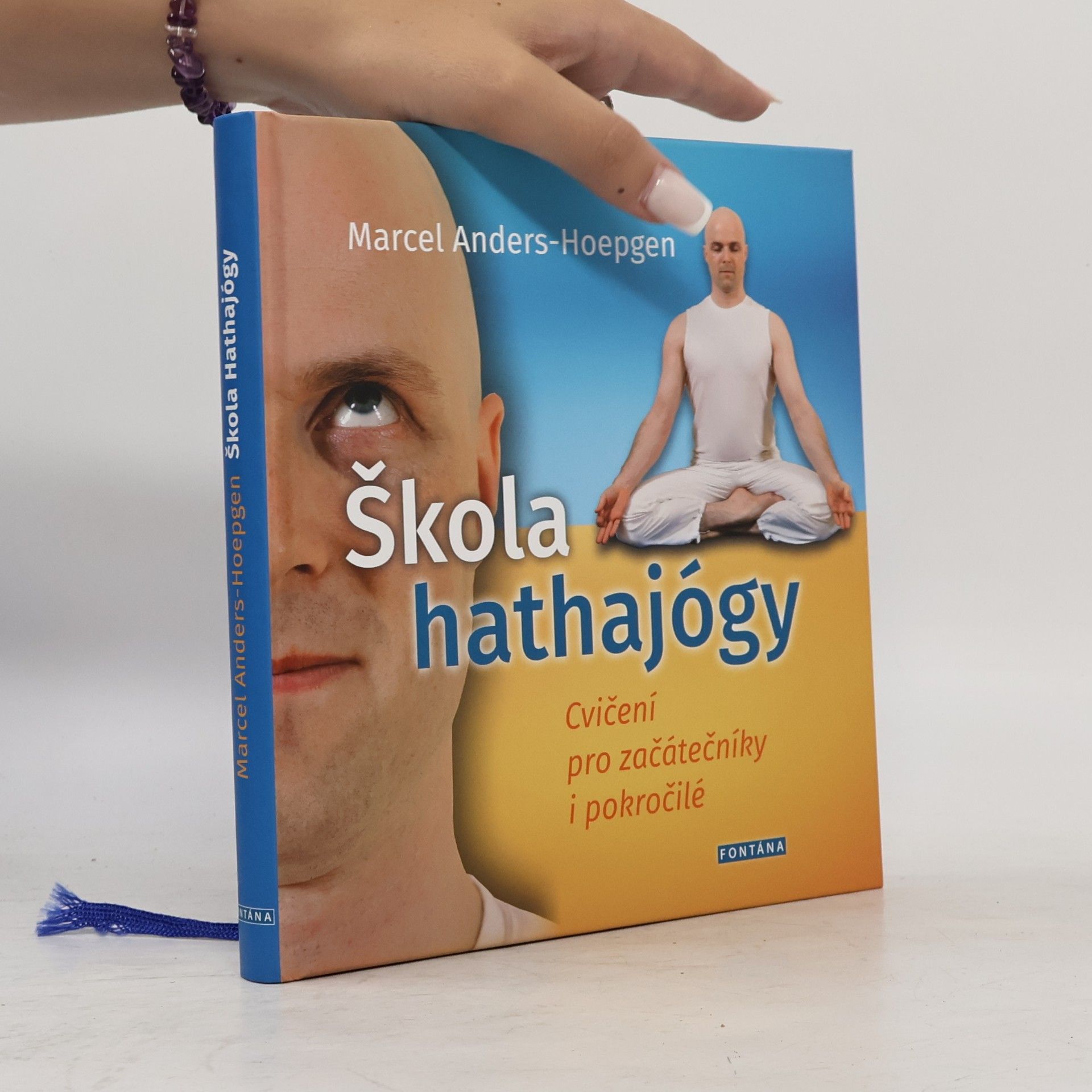 Marcel Anders-Hoepgen Škola hathajógy: Cvičení pro začátečníky i pokročilé