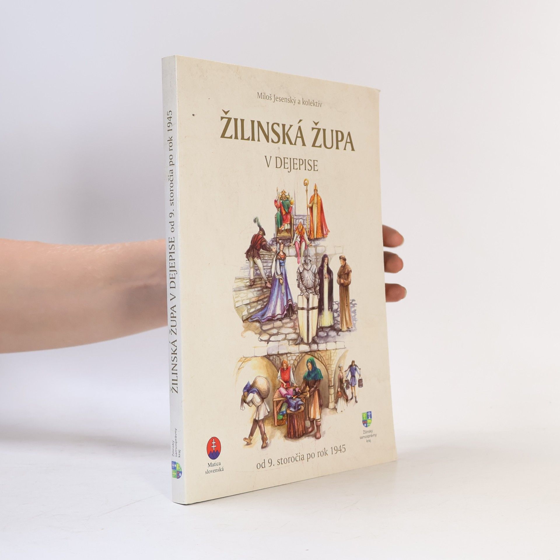 Žilinská župa v dejepise - od 9. storočia do rok 1945