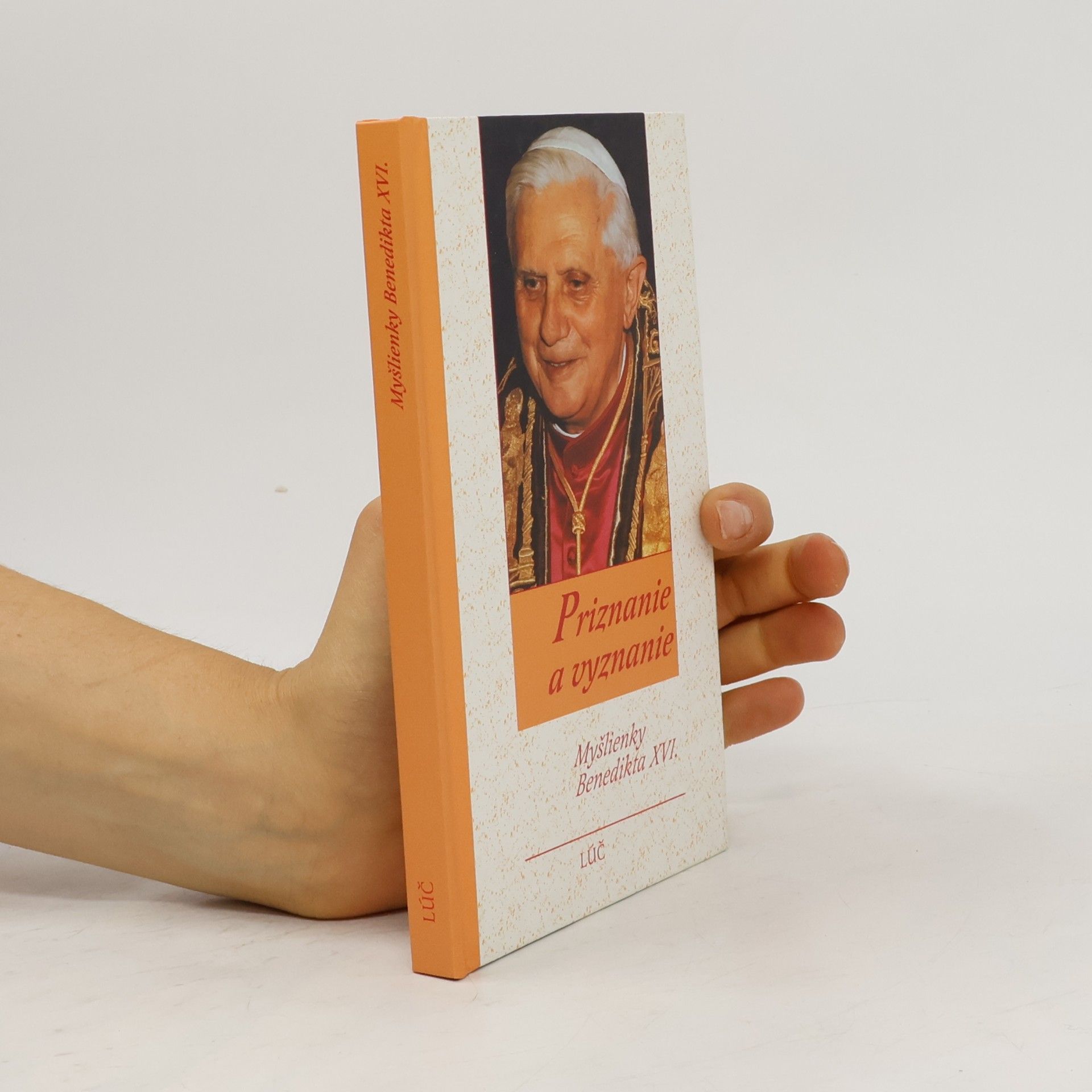 Joseph Ratzinger Priznanie a vyznanie - Myšlenky Benedikta XVI.