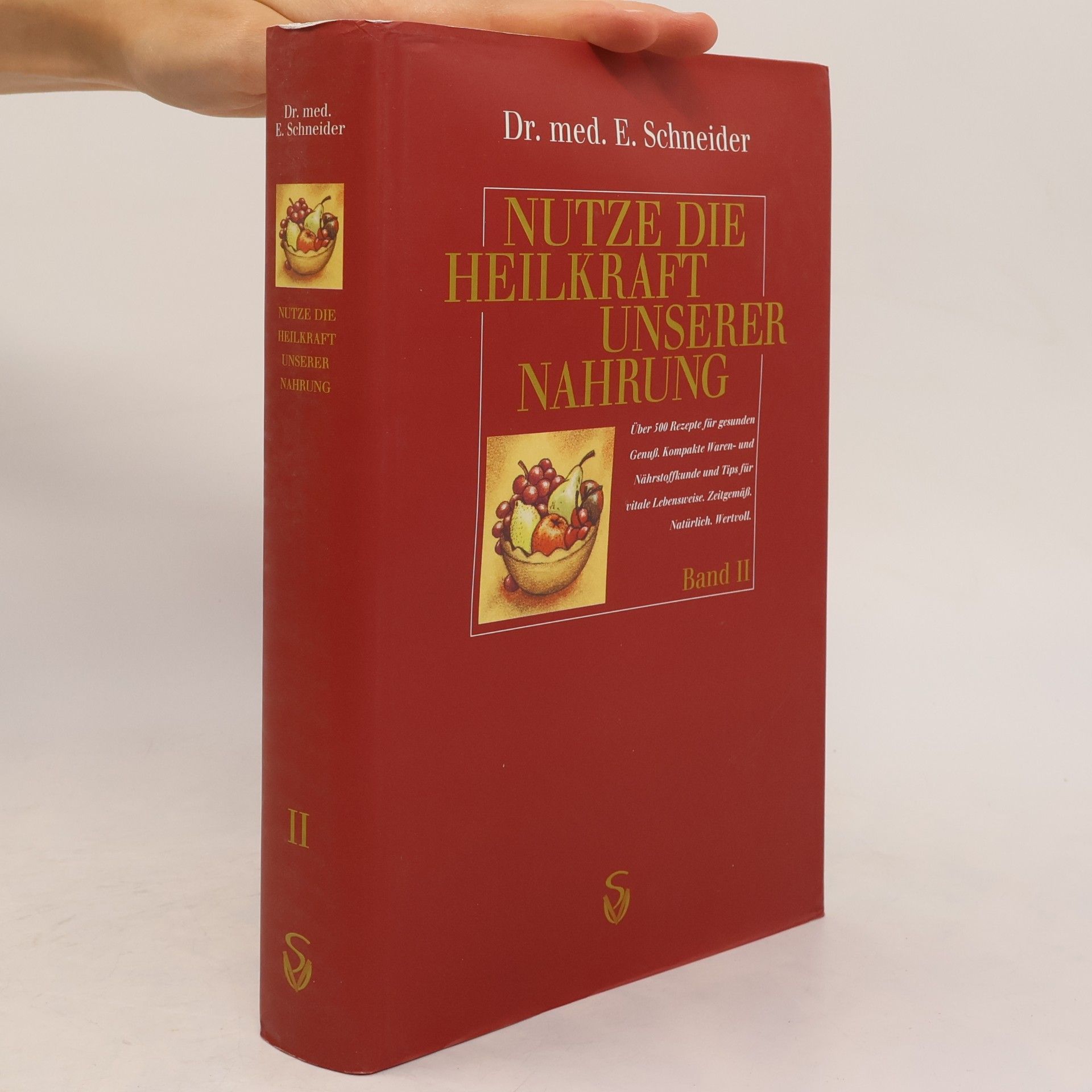 E. Schneider Nutze die Heilkraft unserer Nahrung