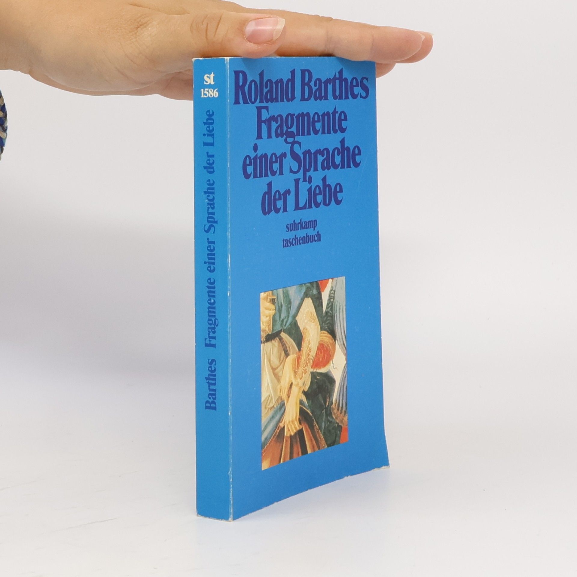 Roland Barthes Fragmente einer Sprache der Liebe