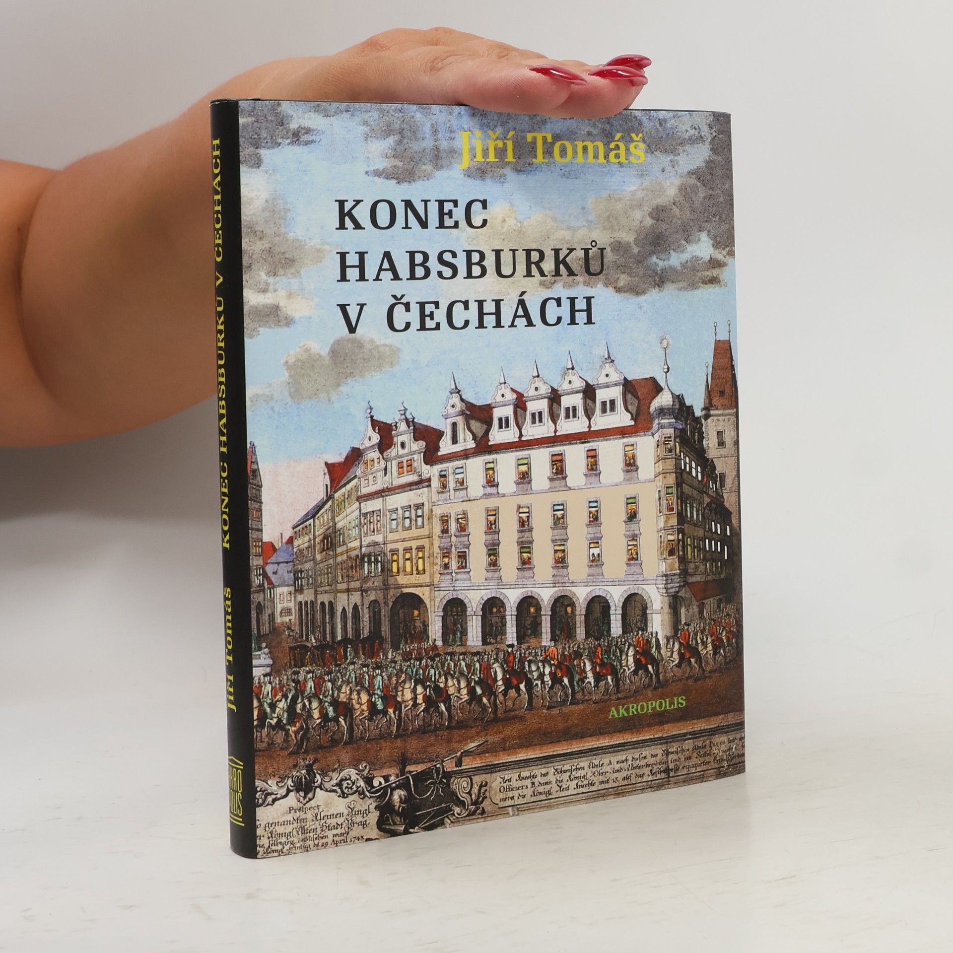 Jiří Tomáš Konec Habsburků v Čechách