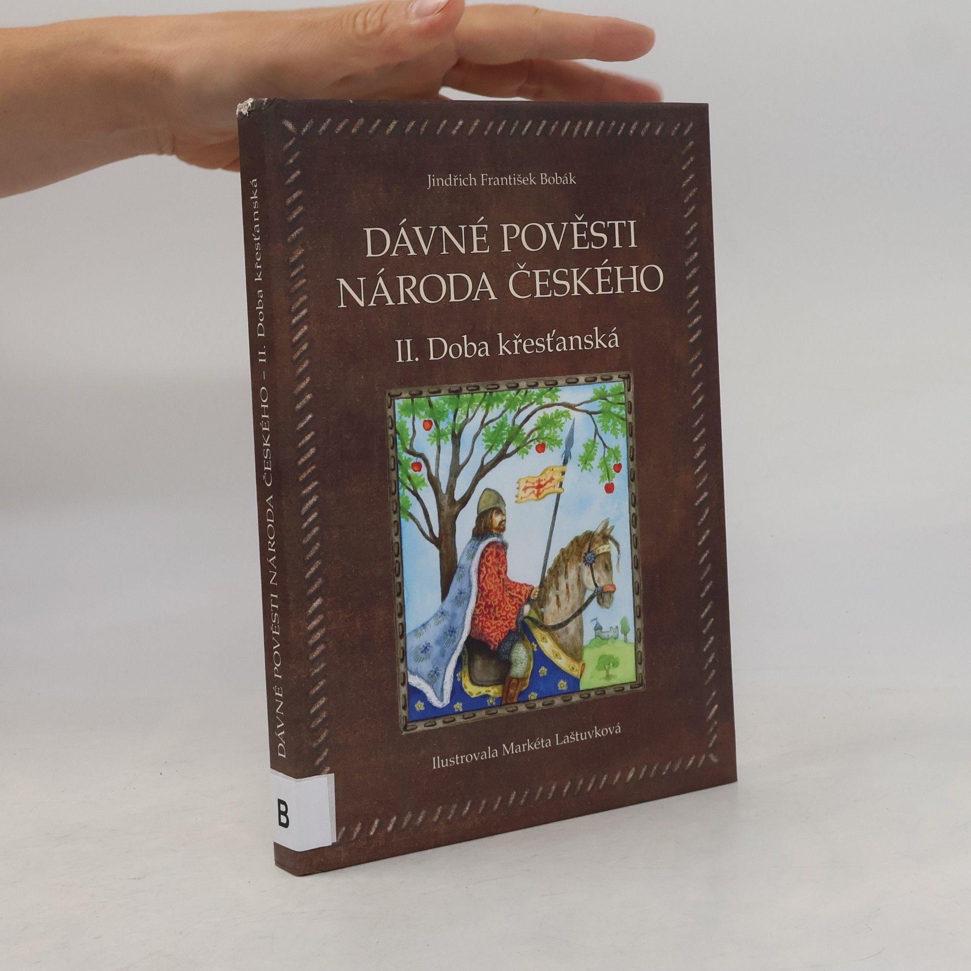 Jindřich František Bobák Dávné pověsti národa českého III. - Doba královská