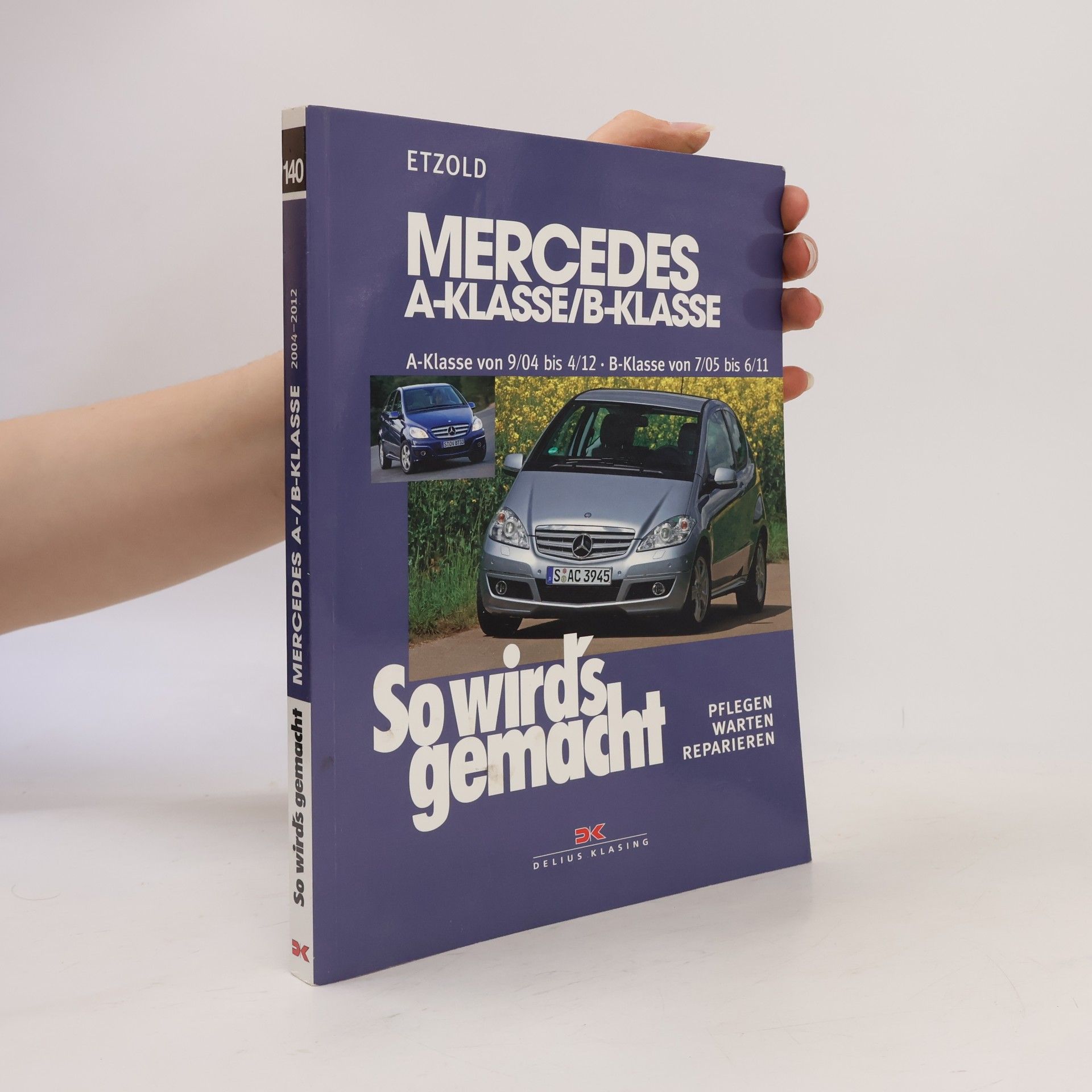 Hans-Rüdiger Etzold So wird's gemacht - 140: Mercedes A-Klasse (Typ 169)/B-Klasse (Typ 245)