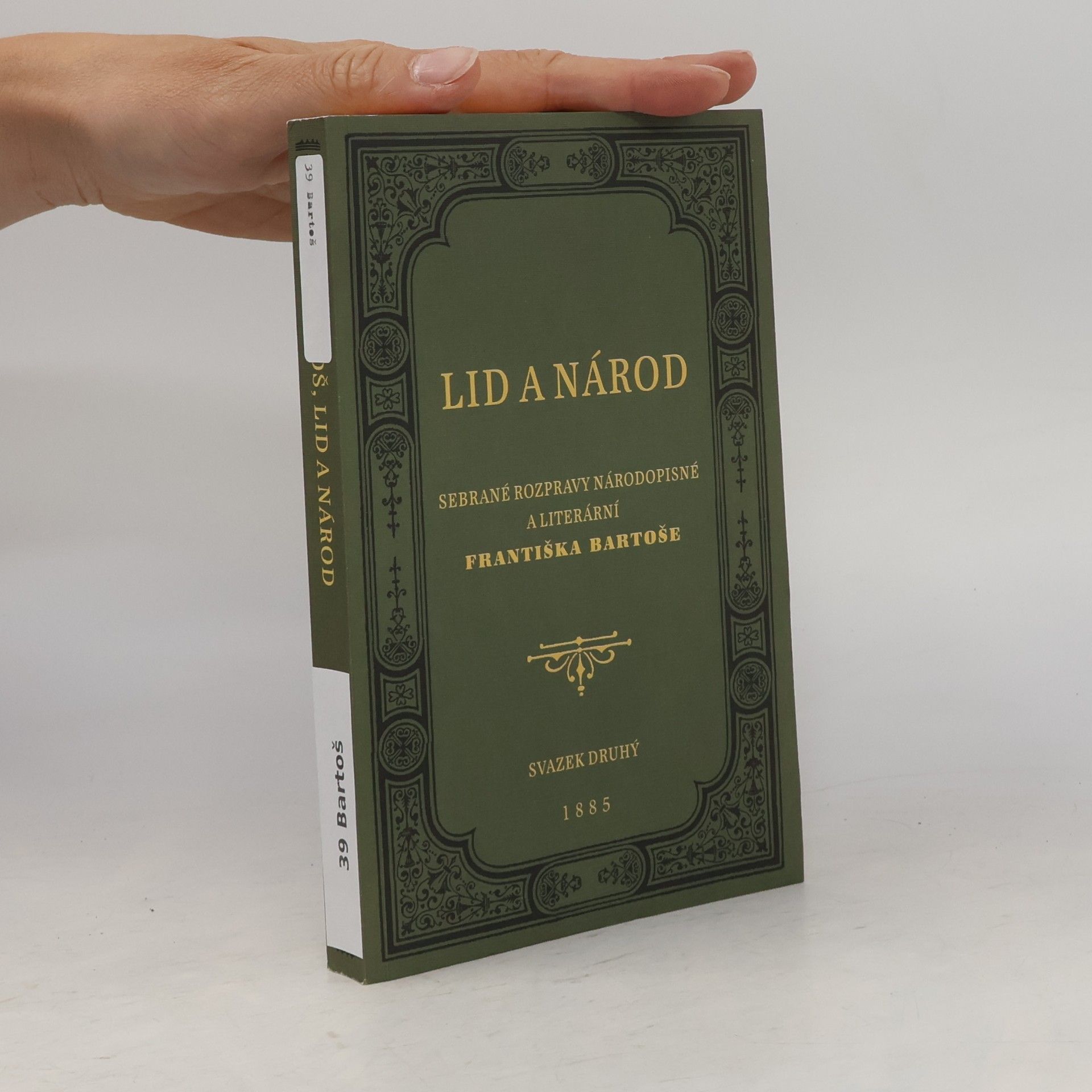František Bartoš Lid a národ. Sebrané rozpravy národopisné a literární Františka Bartoše. Svazek druhý