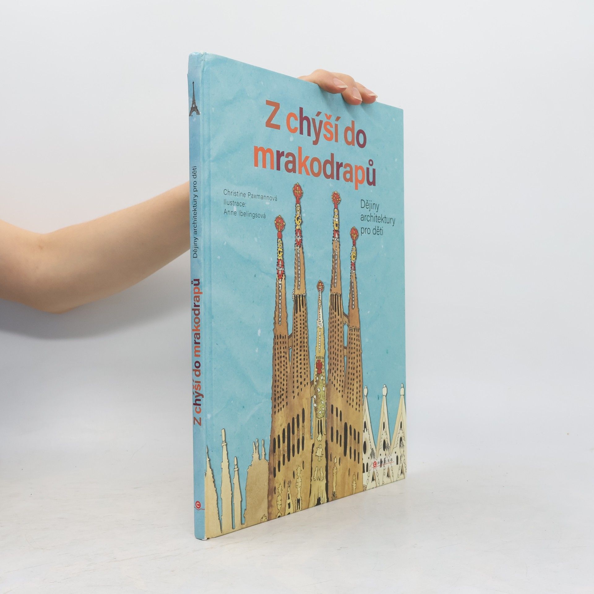 Christine Paxmann Z chýší do mrakodrapů - Dějiny architektury pro děti