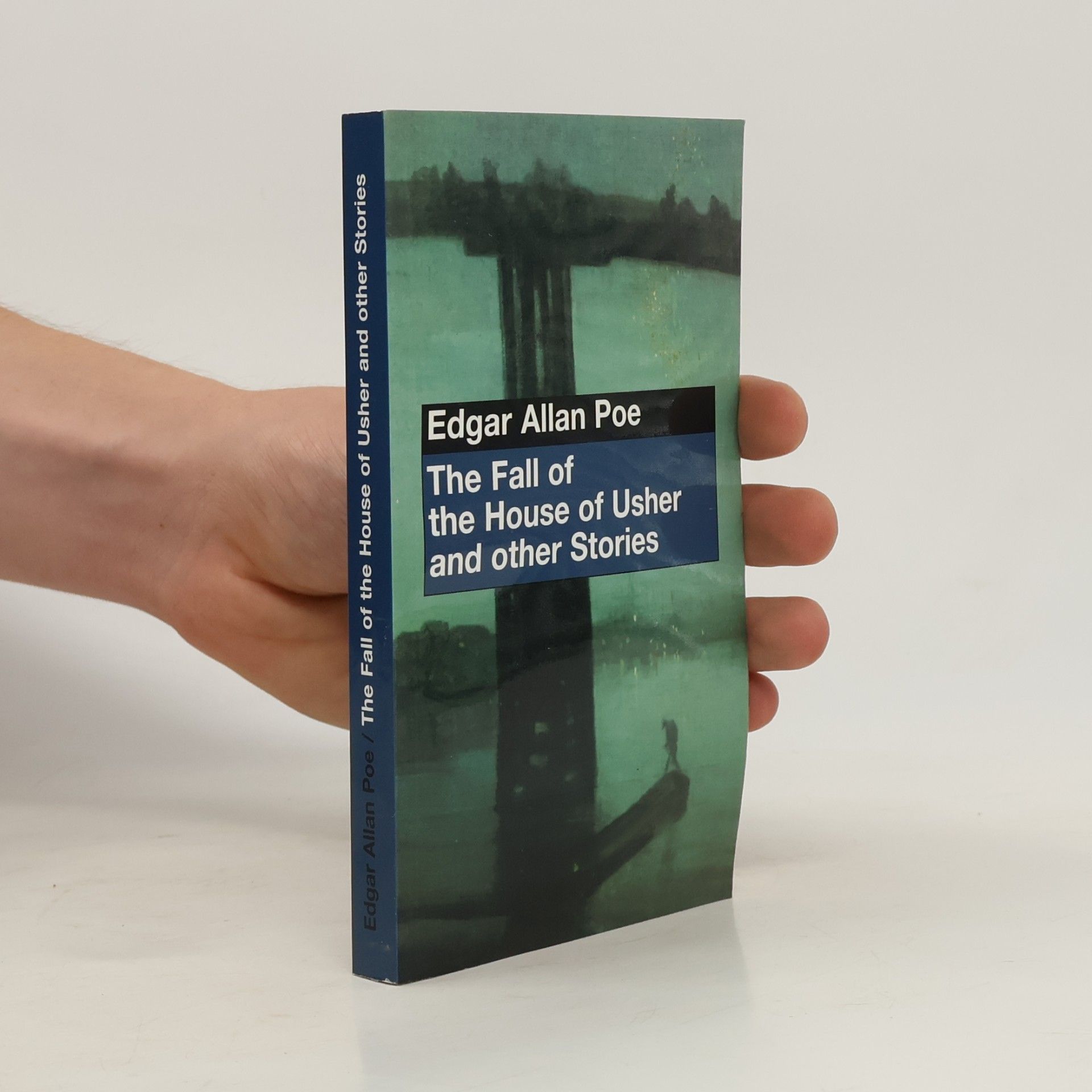 Edgar Allan Poe The Fall of the House of Usher and Other Stories