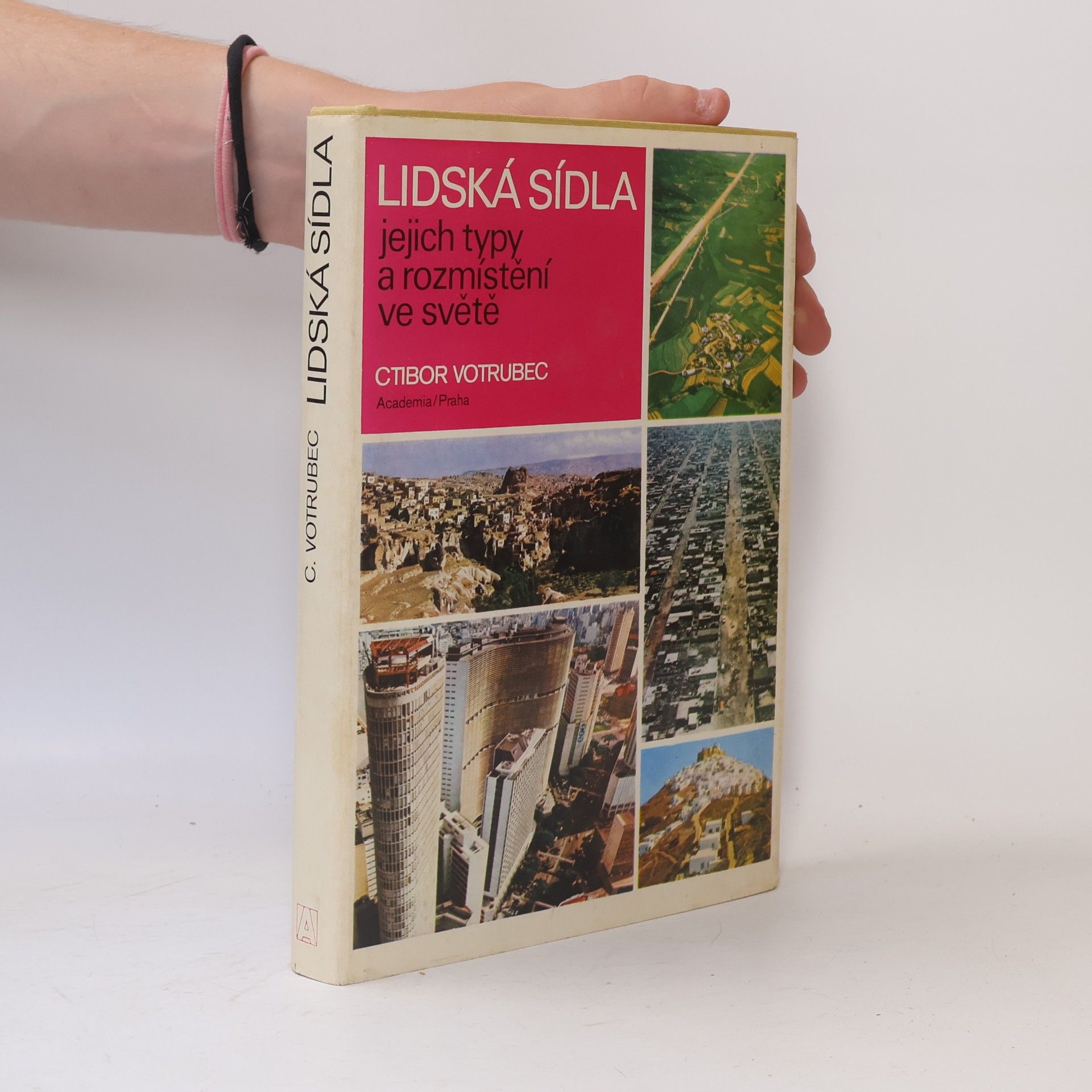 Ctibor Votrubec Lidská sídla, jejich typy a rozmístění ve světě