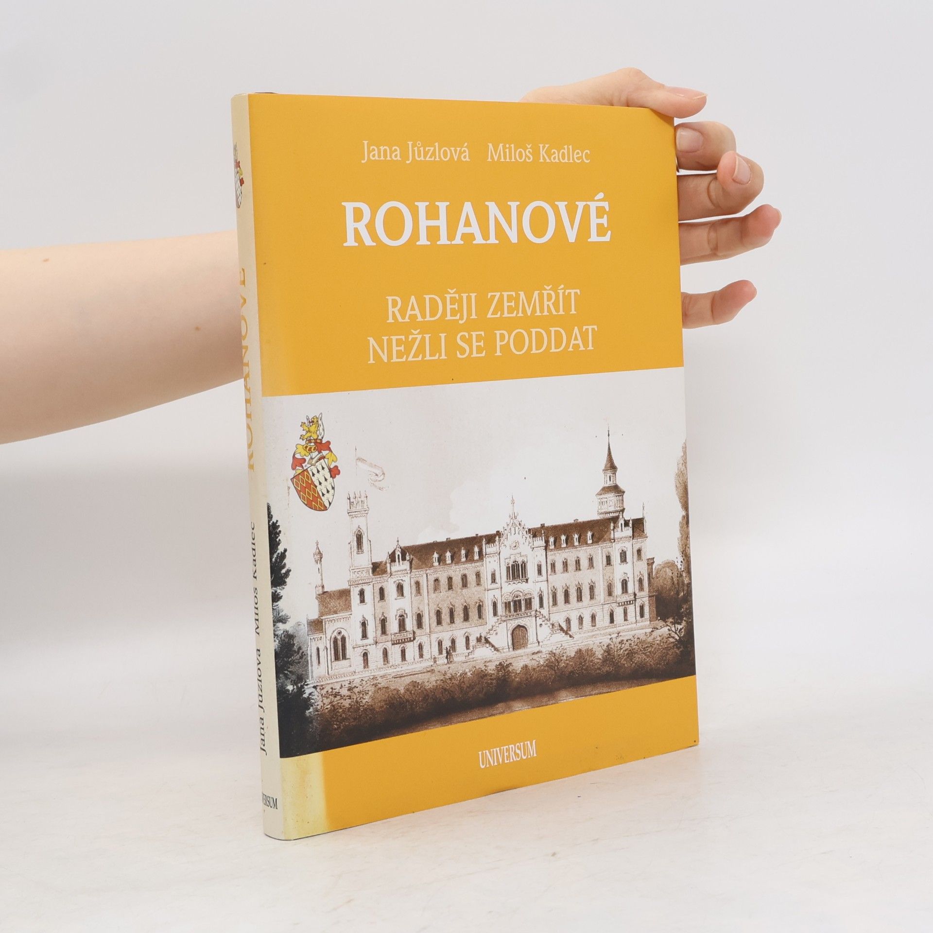 Miloš Kadlec Rohanové. raději zemřít nežli se poddat