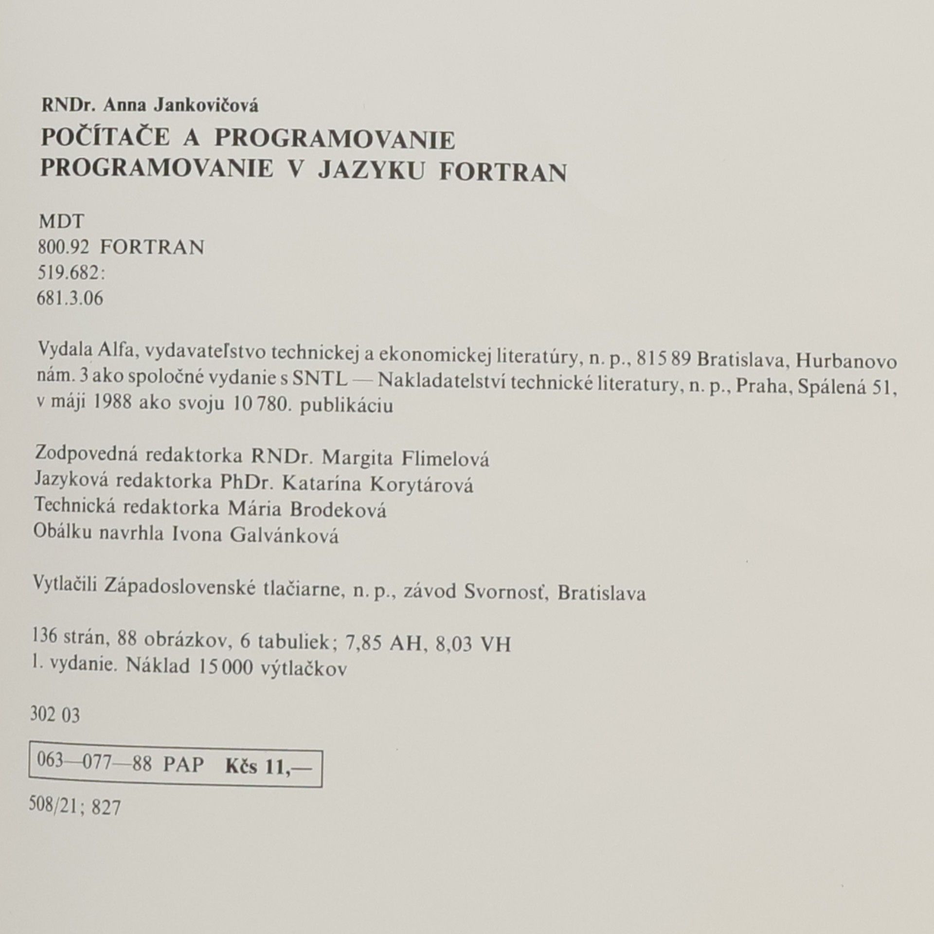 Anna Jankovičová Počítače a programovanie. Programovanie v jazyku Fortran