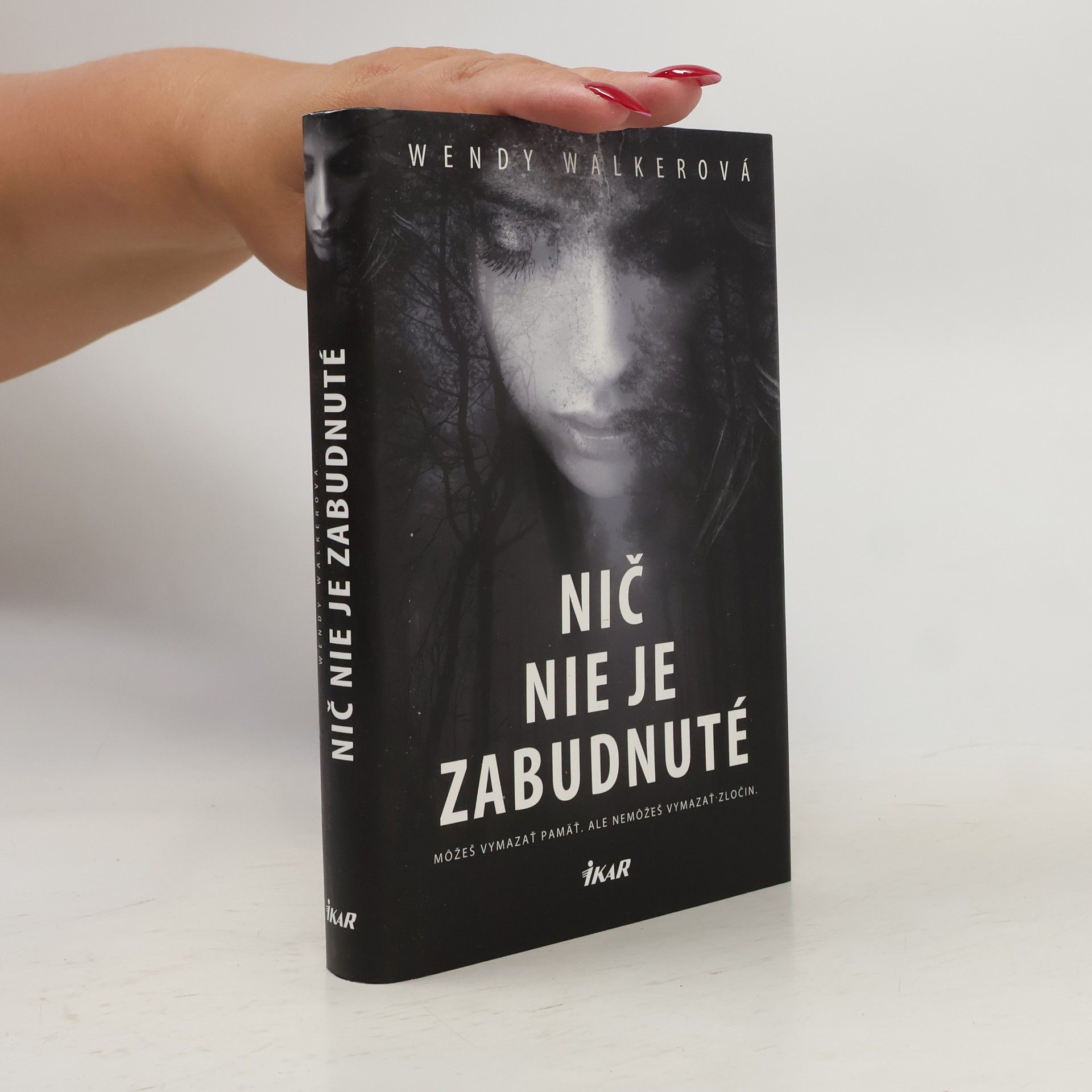 Wendy Walker Nič nie je zabudnuté