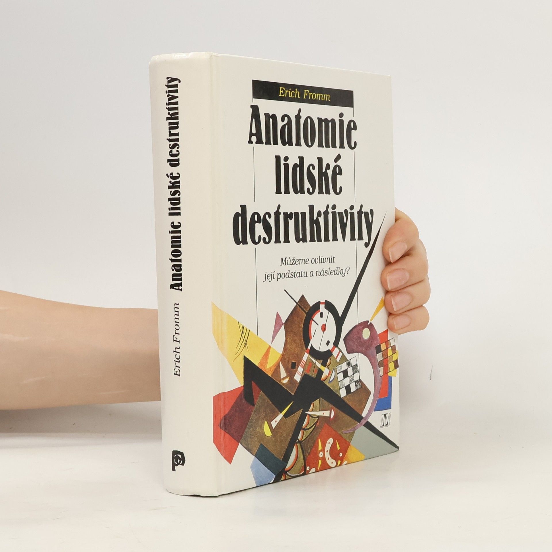 Erich Fromm Anatomie lidské destruktivity