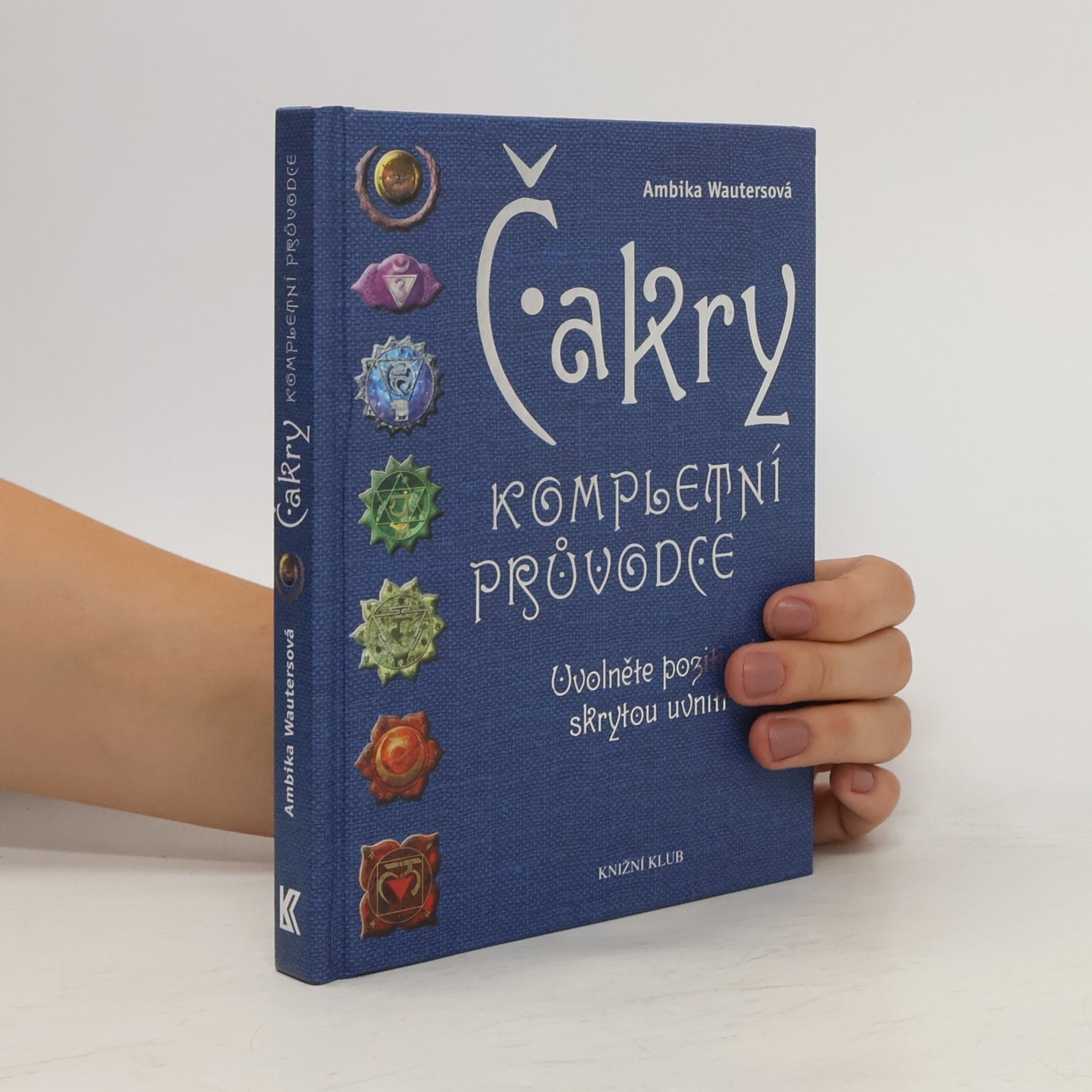 Ambika Wauters Čakry. Kompletní průvodce