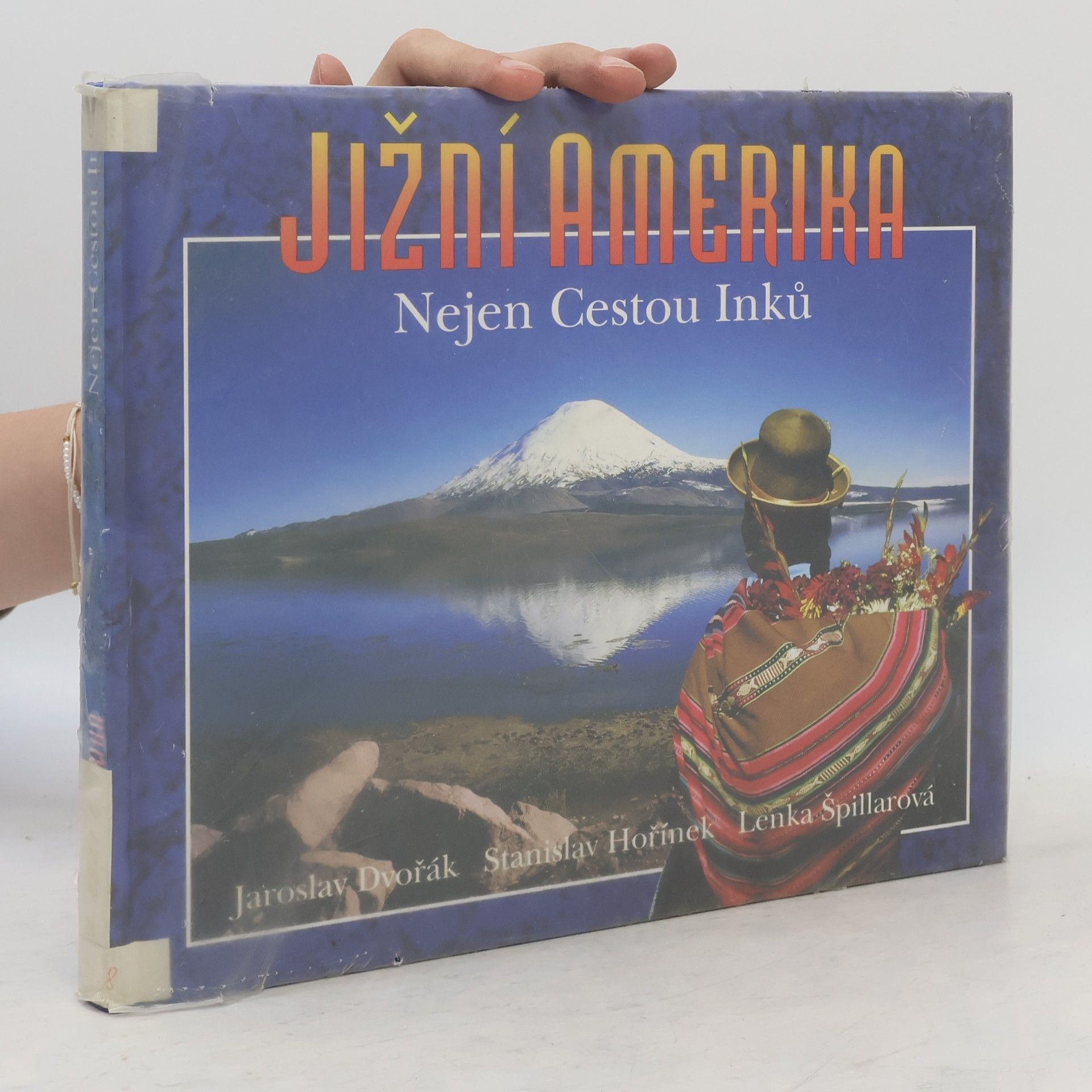 Jaroslav Dvořák Jižní Amerika: Nejen cestou Inků