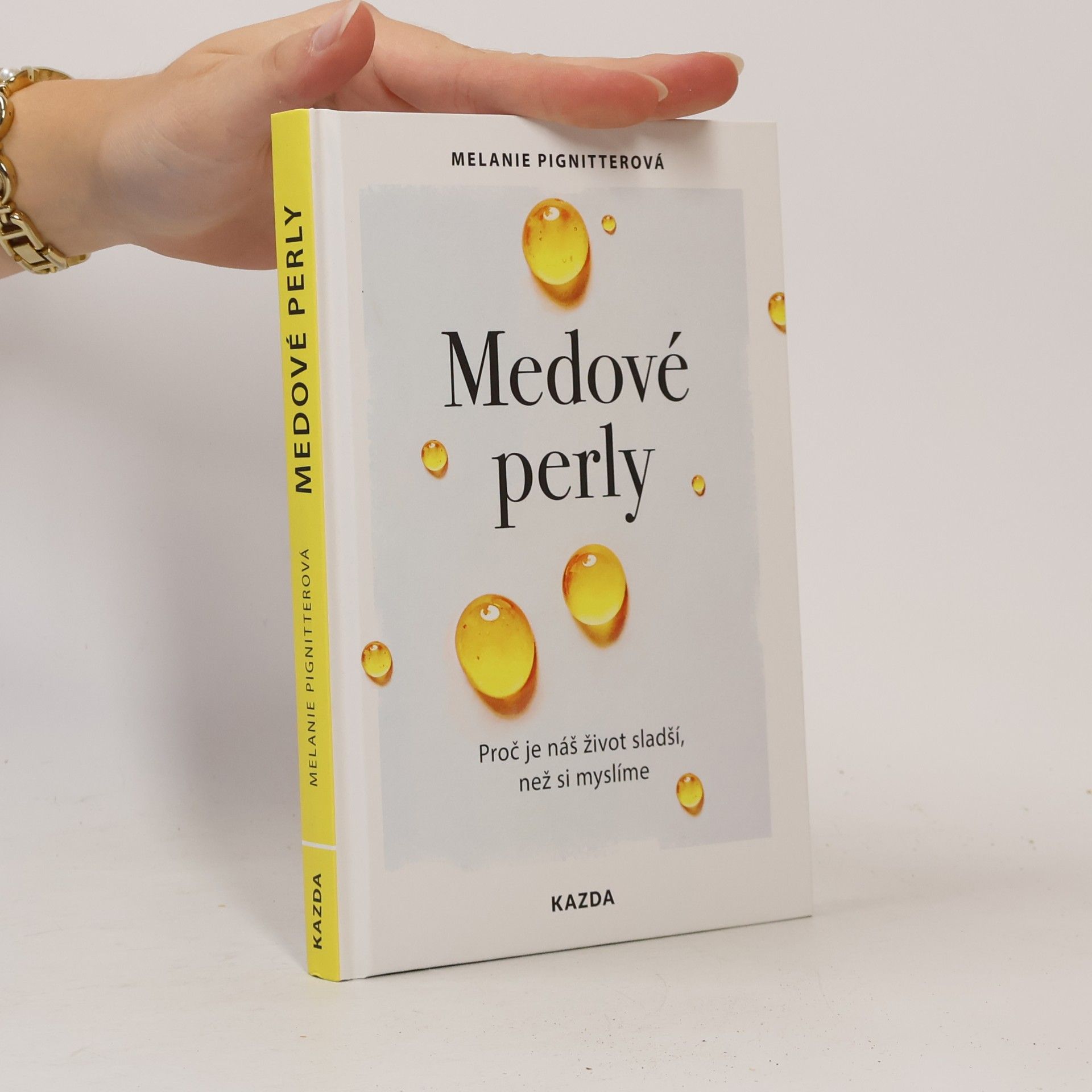 Melanie Pignitter Medové perly : proč je náš život sladší, než si myslíme