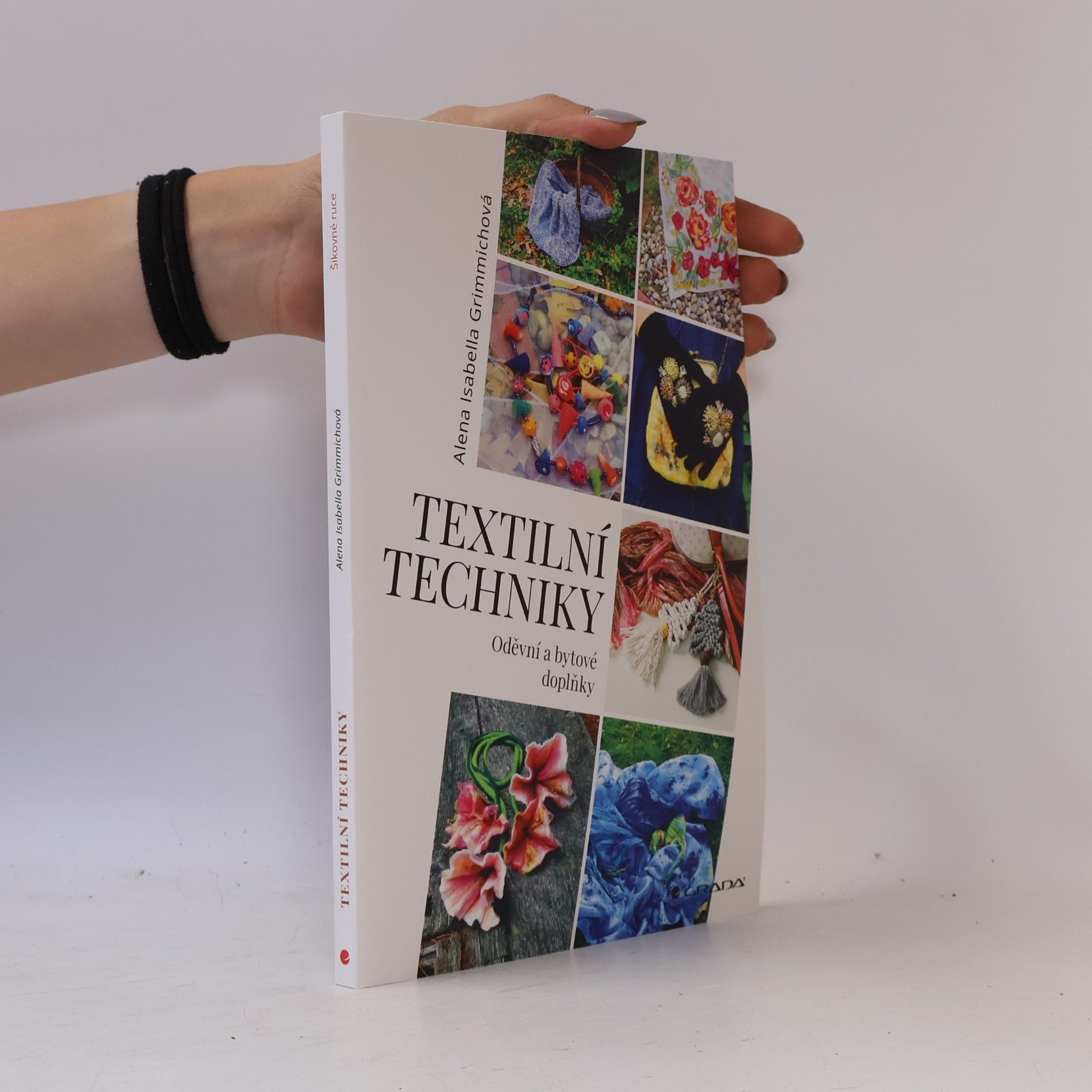Alena Isabella Grimmichová Textilní techniky : oděvní a bytové doplňky