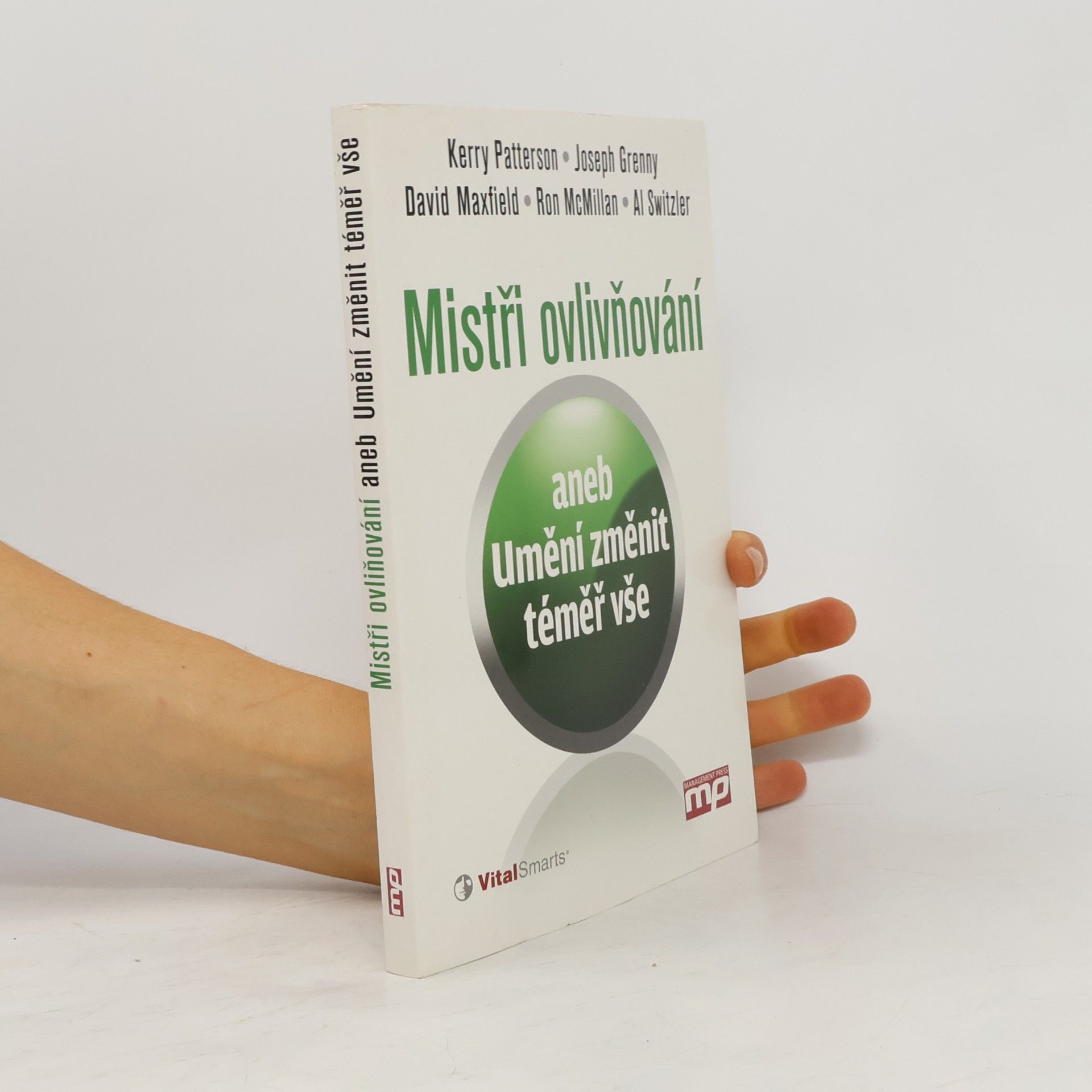 Mistři ovlivňování, aneb, Umění změnit téměř vše
