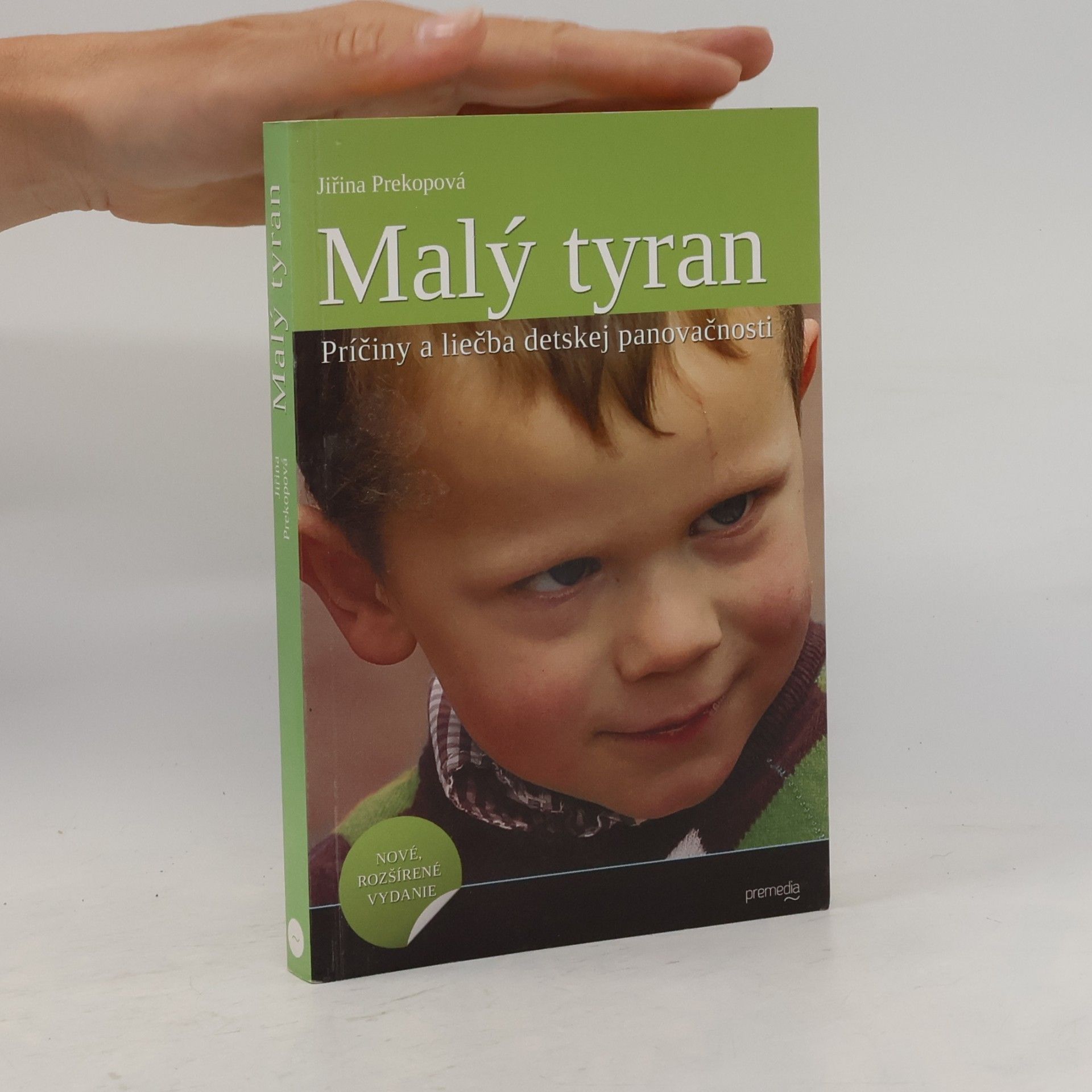 Jirina Prekop Malý tyran : príčiny a liečba detskej panovačnosti