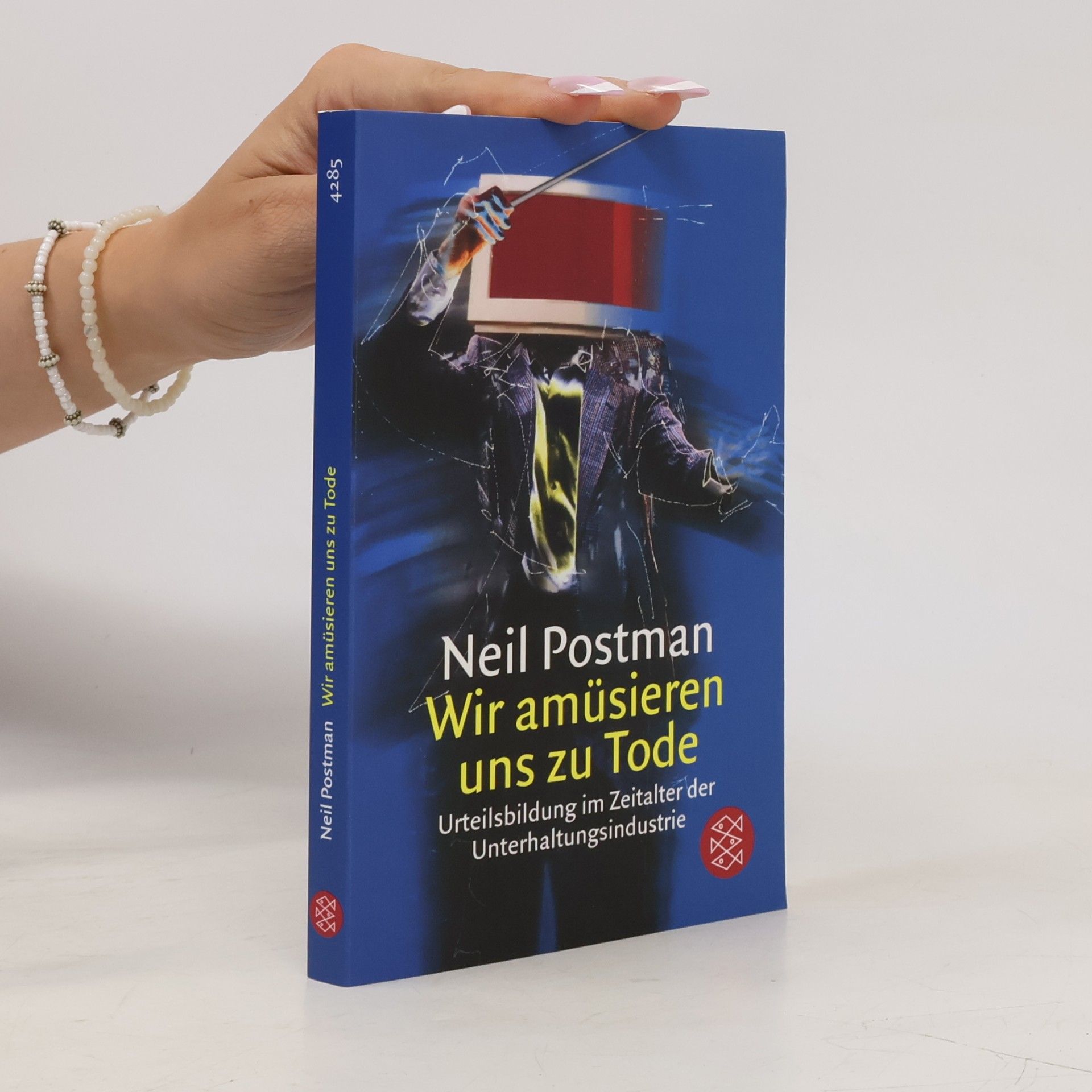 Neil Postman Wir amüsieren uns zu Tode