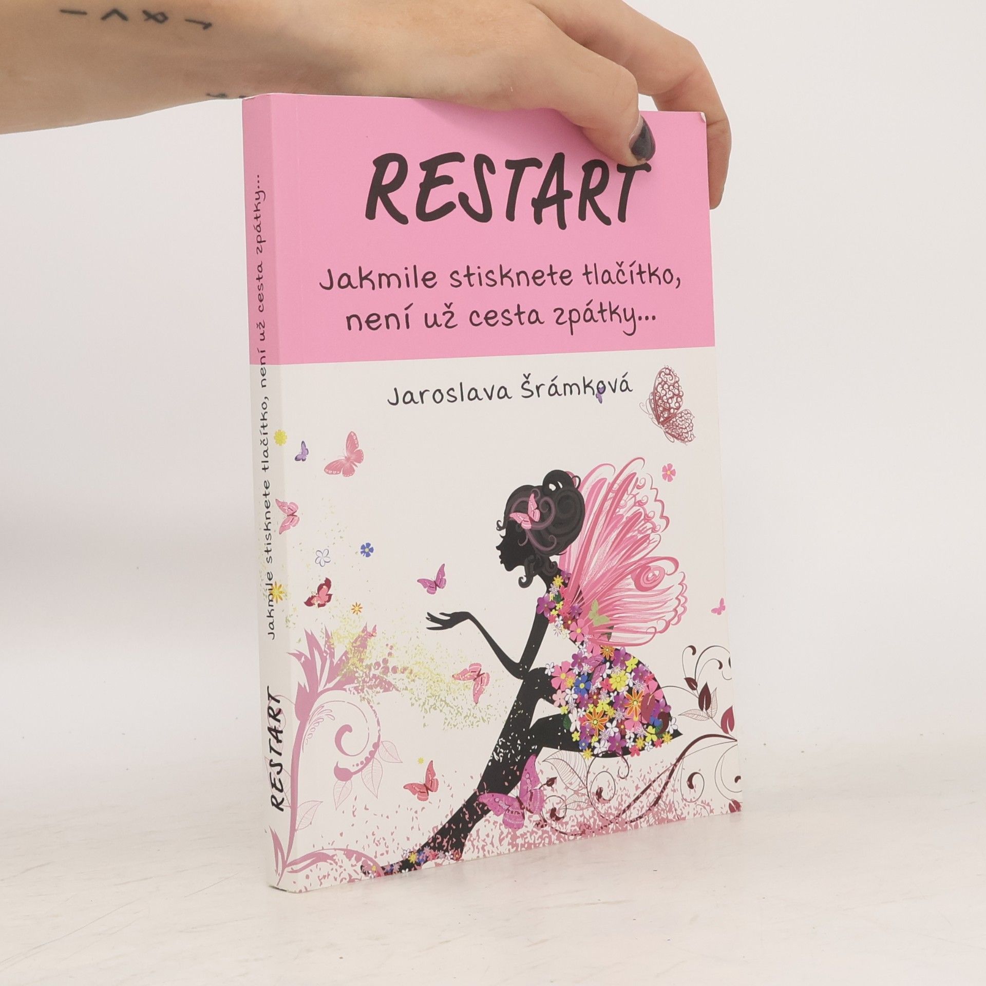 Jaroslava Šrámková Restart. Jakmile stisknete tlačítko, není už cesta zpátky