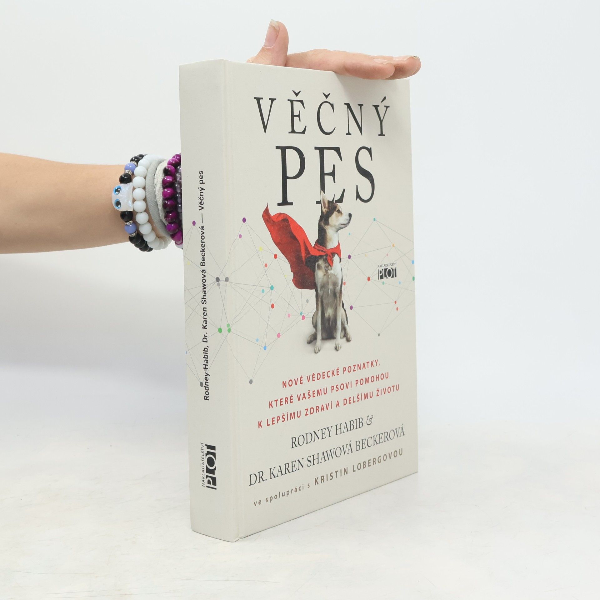 Karen Shaw Becker Věčný pes - Nové vědecké poznatky, které vašemu psovi pomohou k lepšímu zdraví a delšímu životu