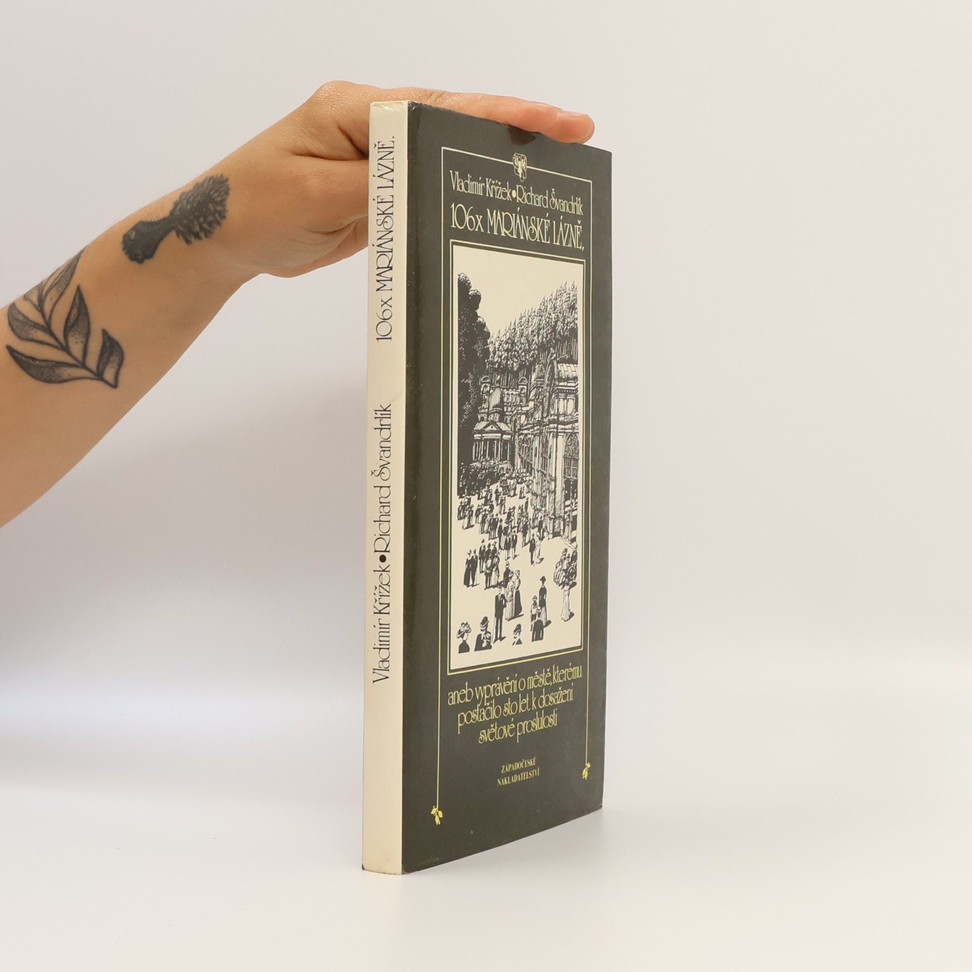 106x Mariánské Lázně aneb Vyprávění o městě, kterému postačilo sto let k dosažení světové proslulostiVladimír Křížek