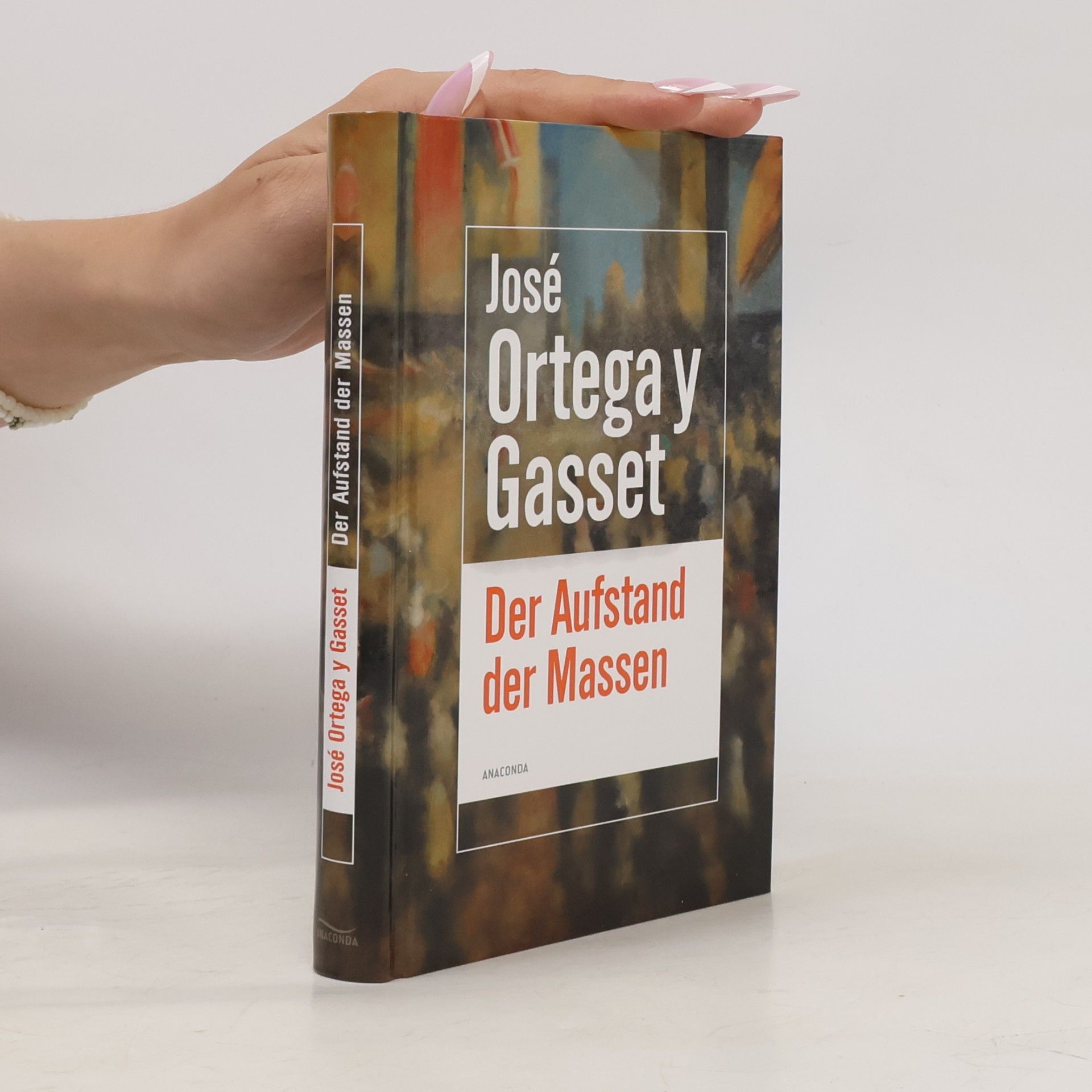 José Ortega y Gasset Der Aufstand der Massen