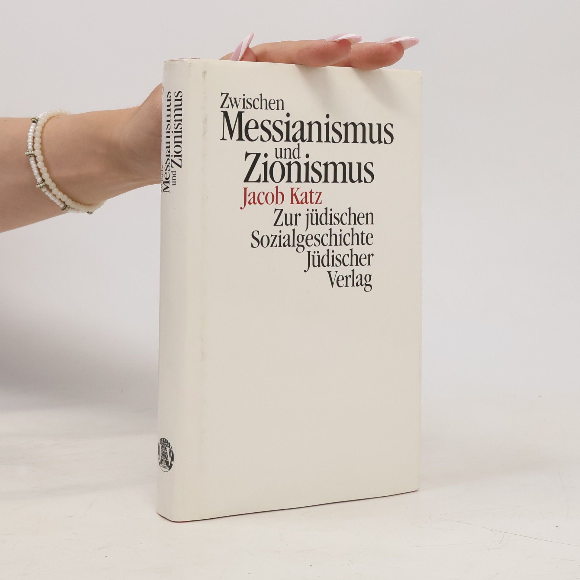 Yaʿak ov Kats Zwischen Messianismus und Zionismus