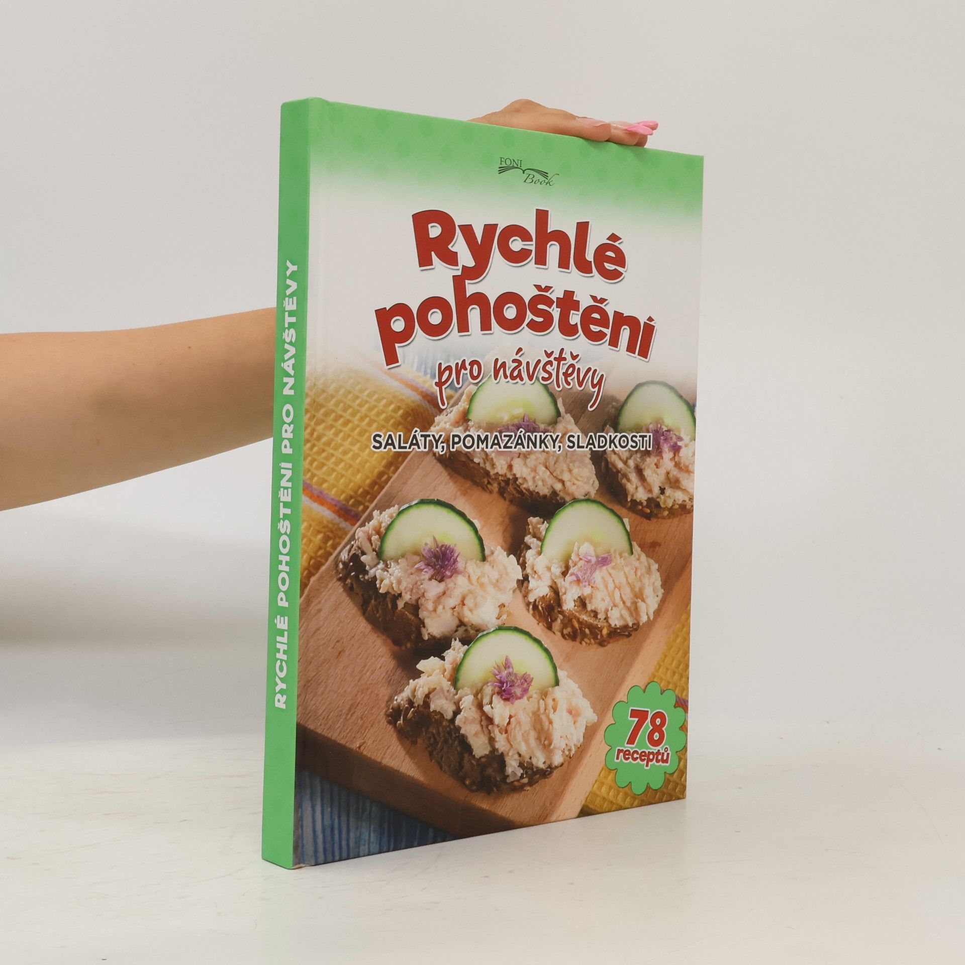 Zoltán Liptai Rychlé pohoštění pro návštěvy : saláty, pomazánky, sladkosti
