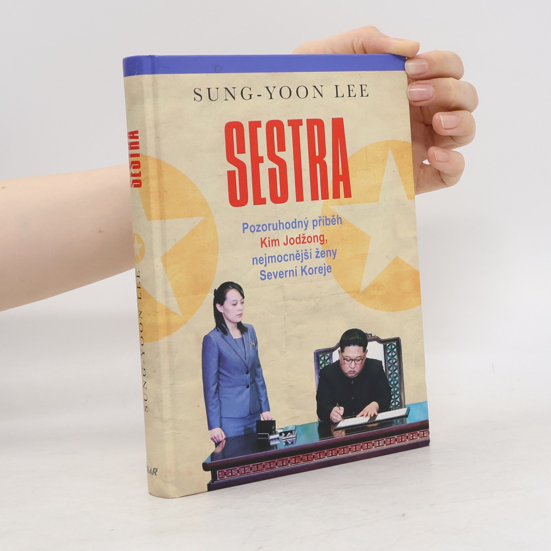 SungYoon Lee Sestra. Pozoruhodný příběh Kim Jodžong, nejmocnější ženy Severní Koreje