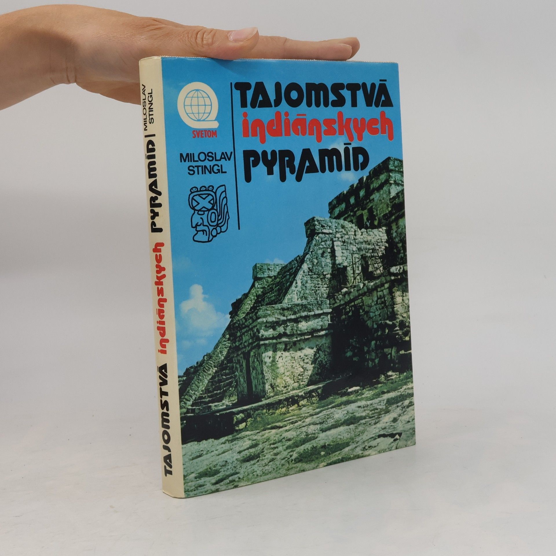 Miloslav Stingl Tajomstvá indiánskych pyramíd