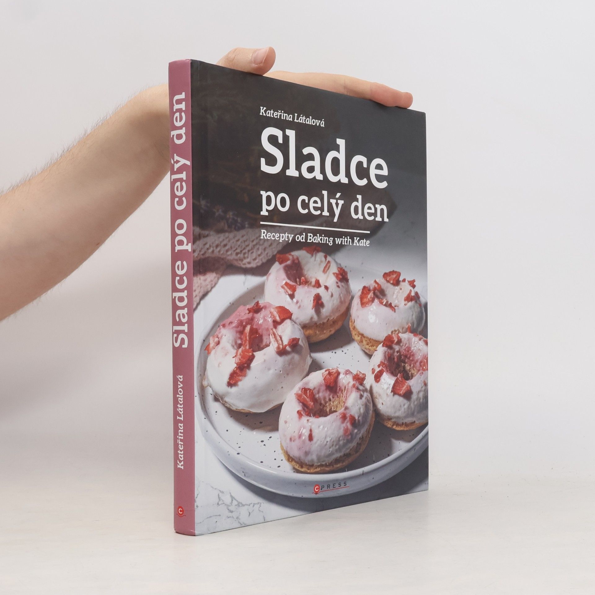 Kateřina Látalová Sladce po celý den : Recepty od Baking with Kate