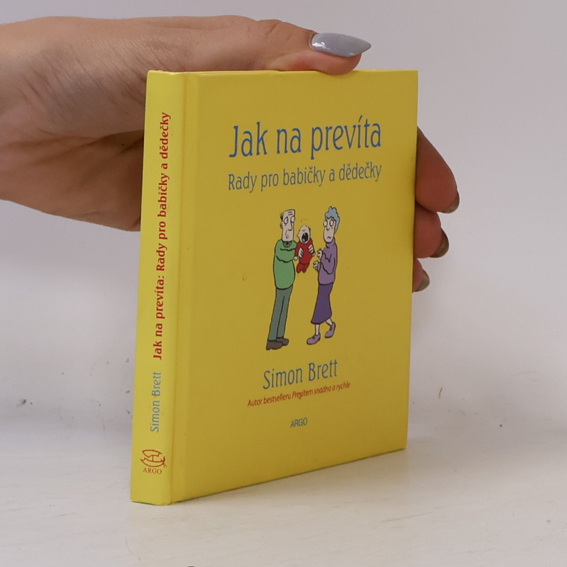 Alex Hallatt Jak na prevíta: Rady pro babičky a dědečky