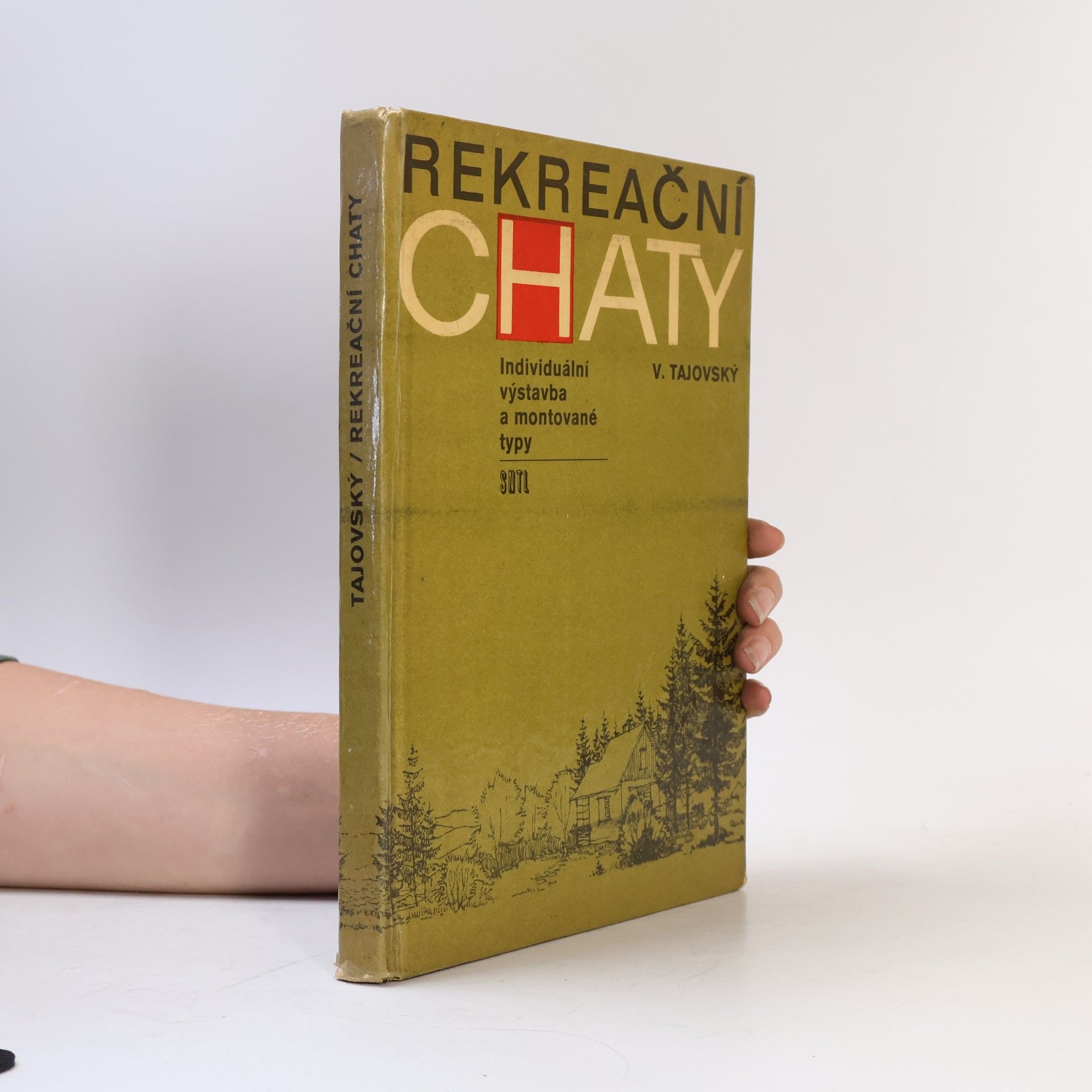 Václav Tajovský Rekreační chaty. Individuální výstavba a montované typy