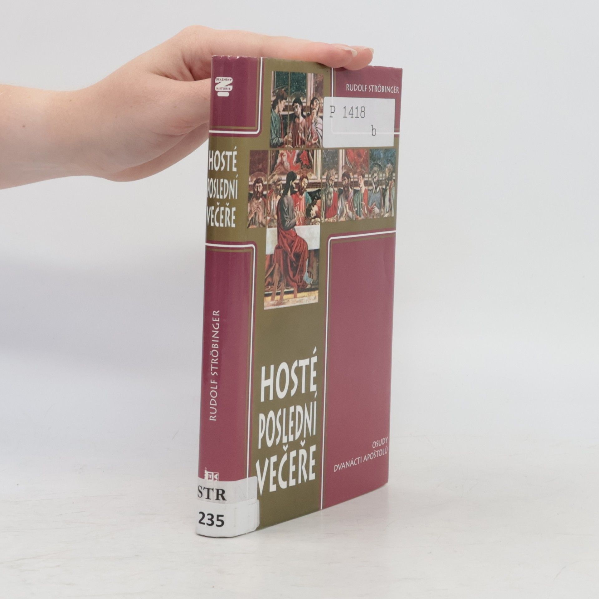 Hosté poslední večeře. Osudy dvanácti apoštolů