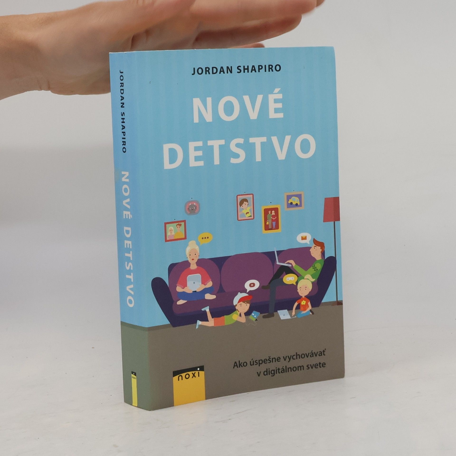 Jordan Shapiro Nové detstvo: ako úspešně vychovávat' v digitálnom svete