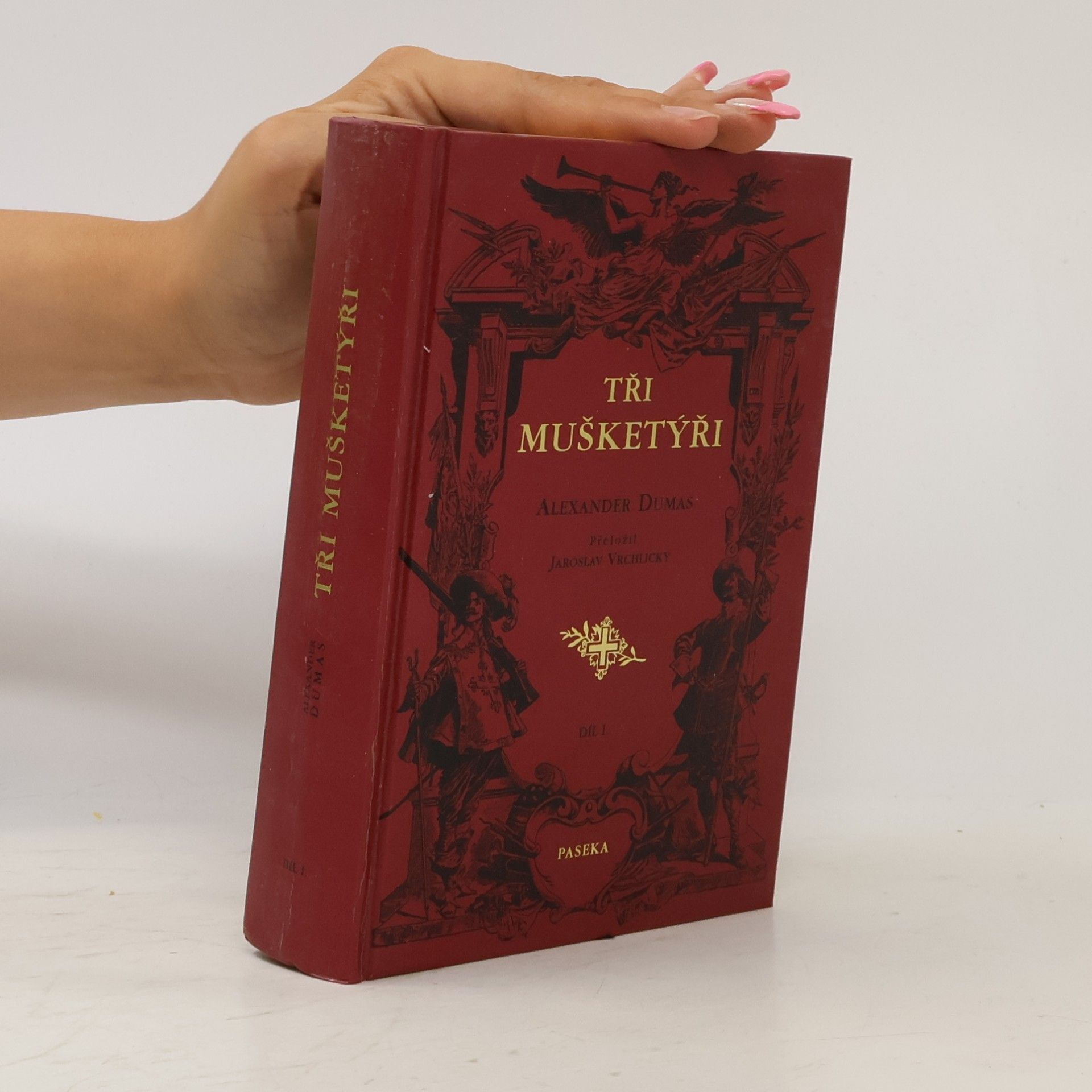 Alexandre Dumas Tři mušketýři. Díl I.